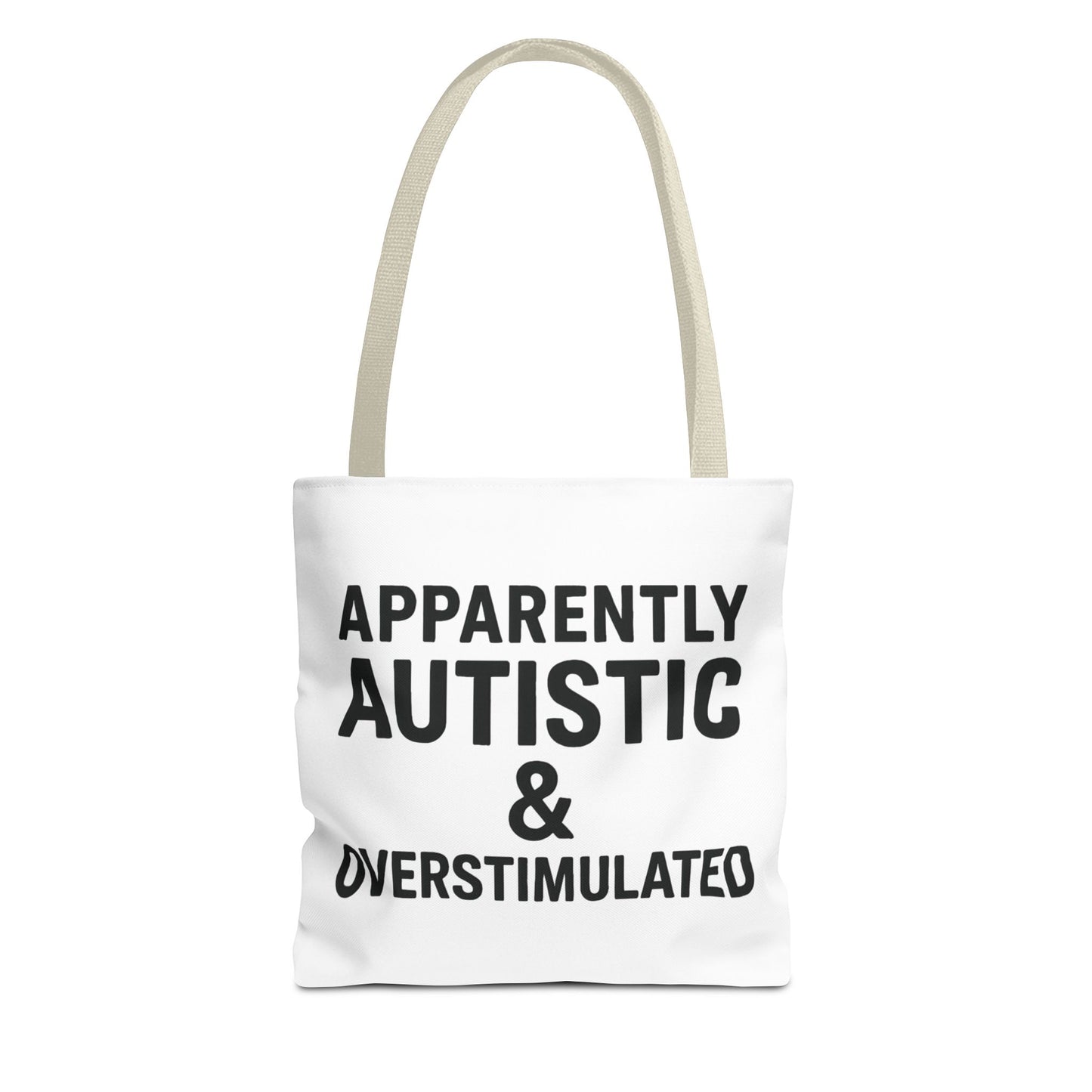 Apparently Autistic & Overstimulated Tote Bag