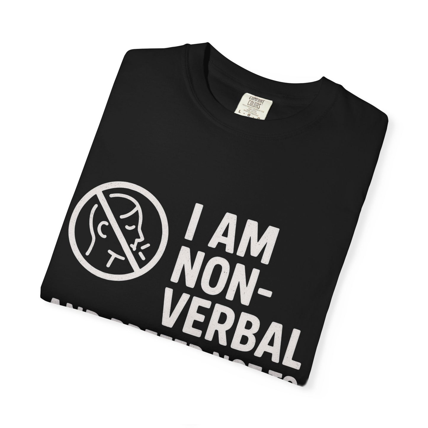 Non-Verbal T-Shirt – “I Am Non-Verbal and Prefer Not to Interact Today”