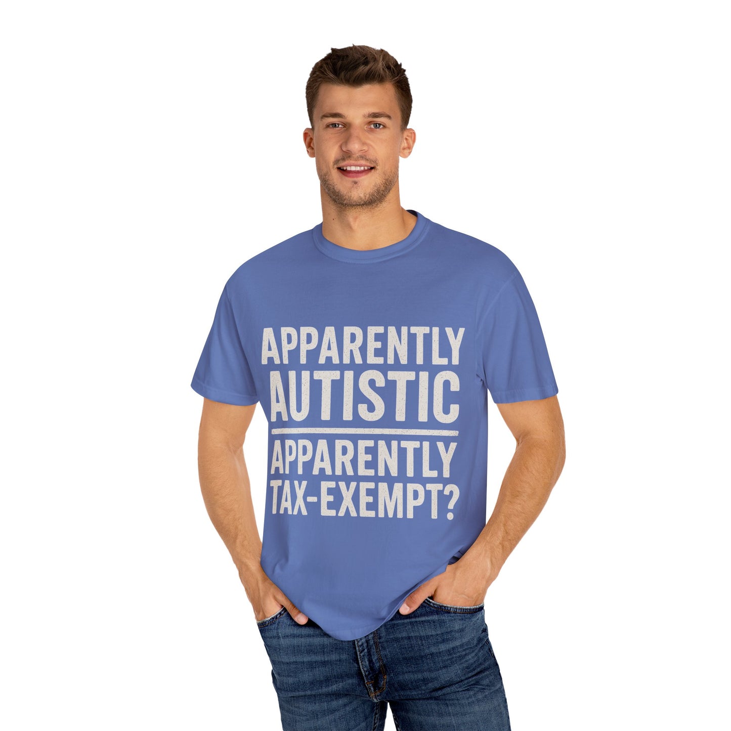 Apparently Autistic – Apparently Tax Exempt T-Shirt
