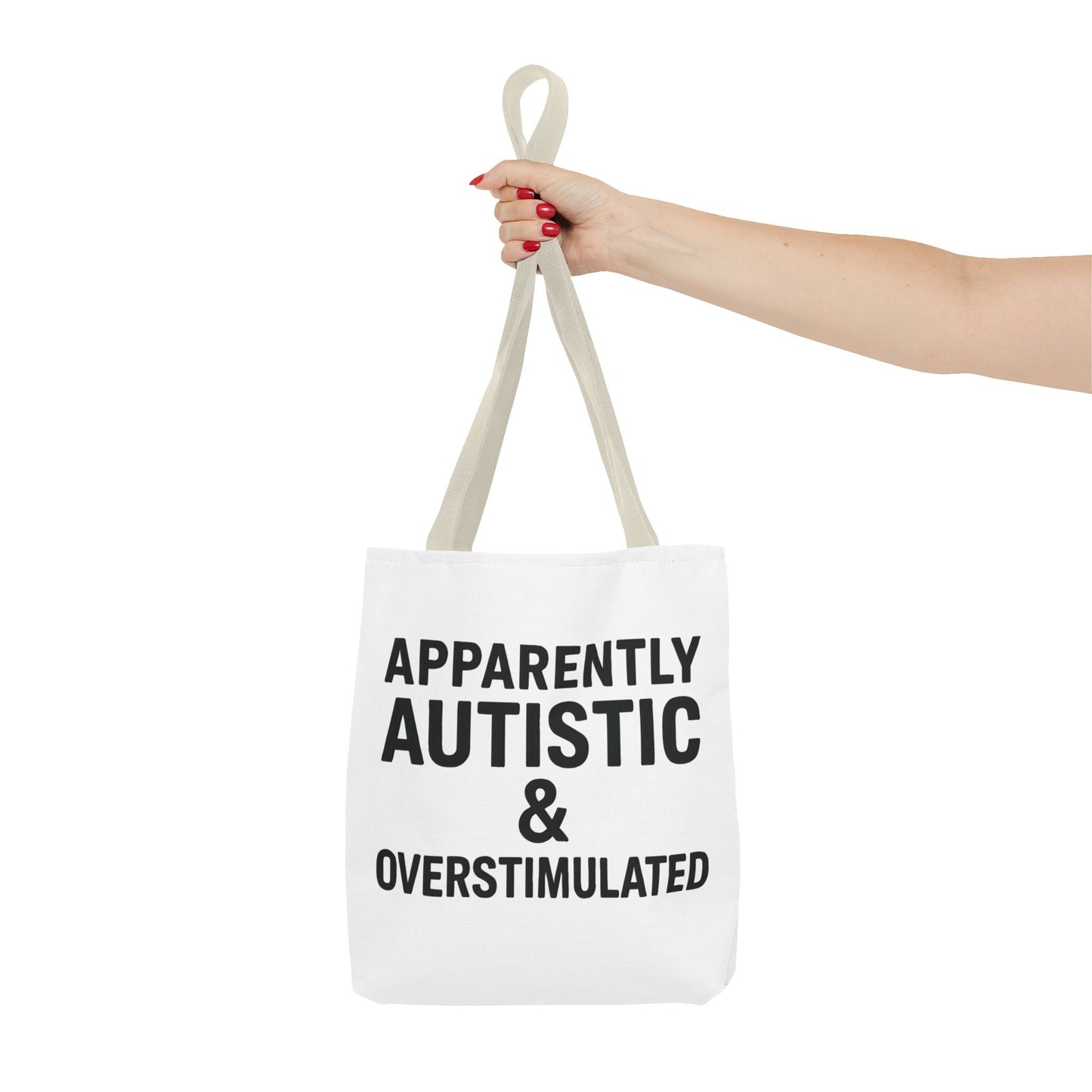 Apparently Autistic & Overstimulated Tote Bag