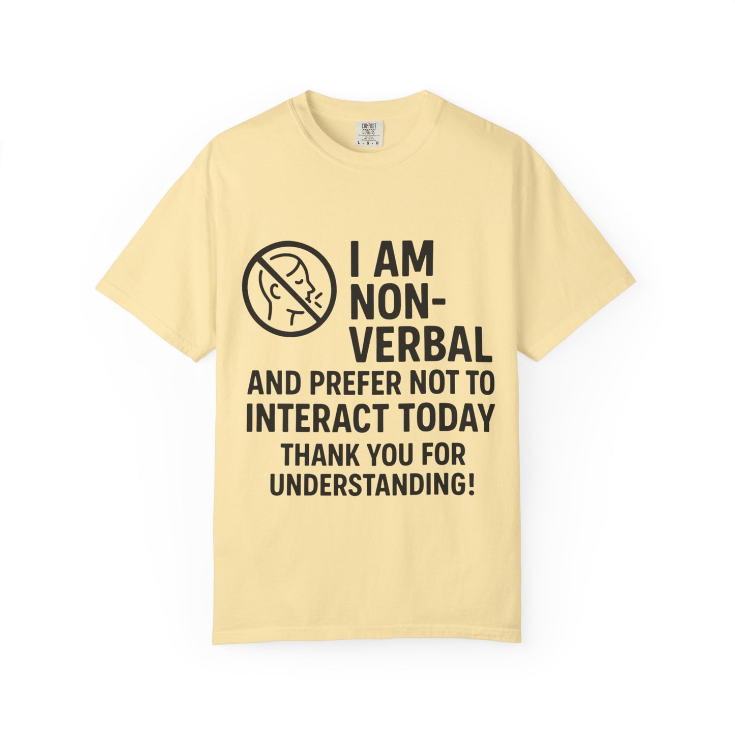 Non-Verbal T-Shirt – “I Am Non-Verbal and Prefer Not to Interact Today”