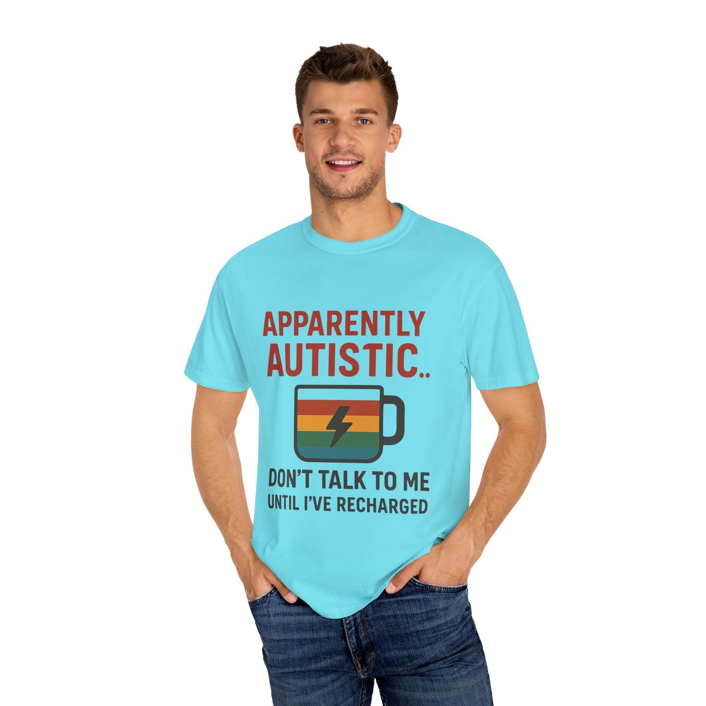 Apparently Autistic – Don’t Talk to Me Until I’ve Recharged T-Shirt