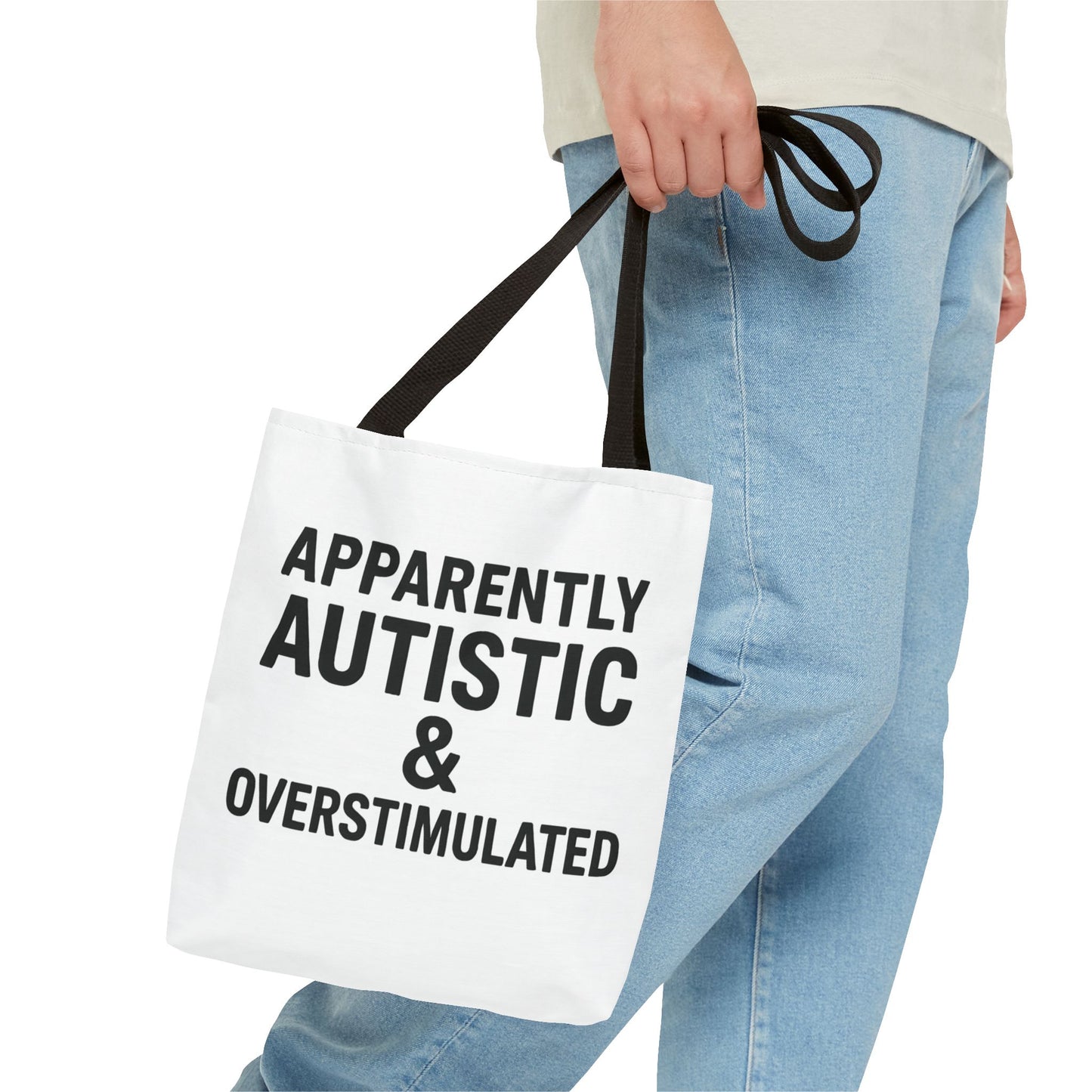 Apparently Autistic & Overstimulated Tote Bag