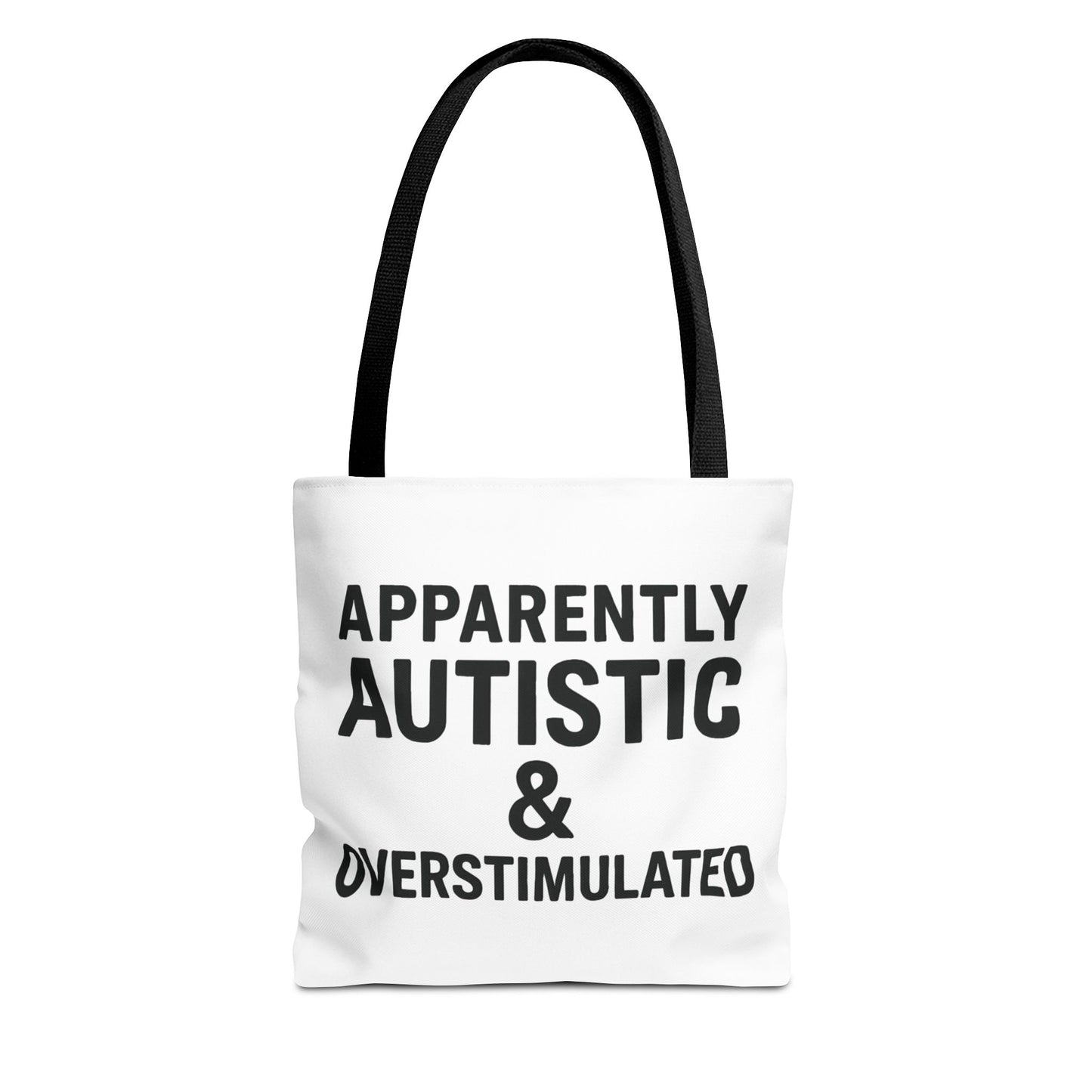 Apparently Autistic & Overstimulated Tote Bag