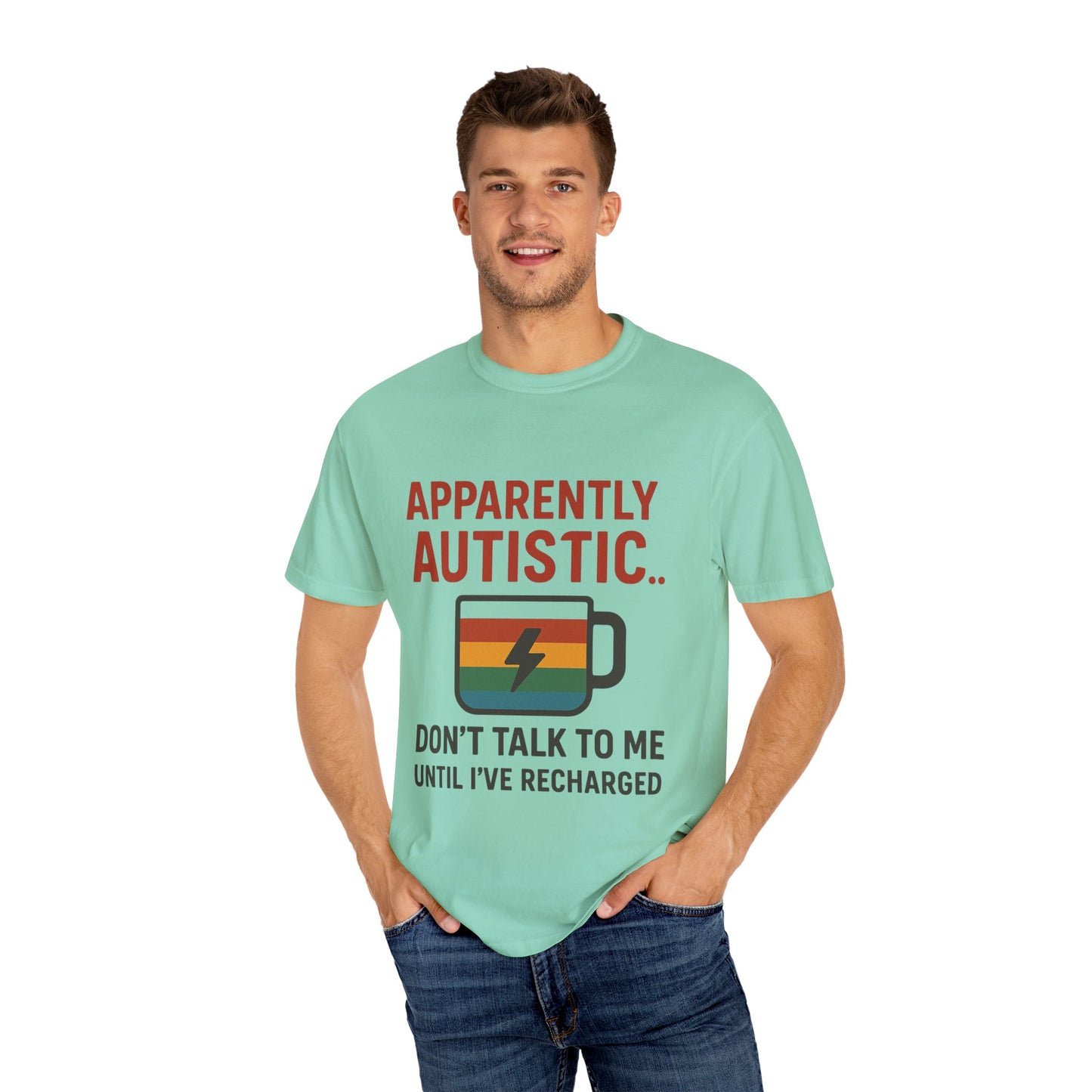 Apparently Autistic – Don’t Talk to Me Until I’ve Recharged T-Shirt
