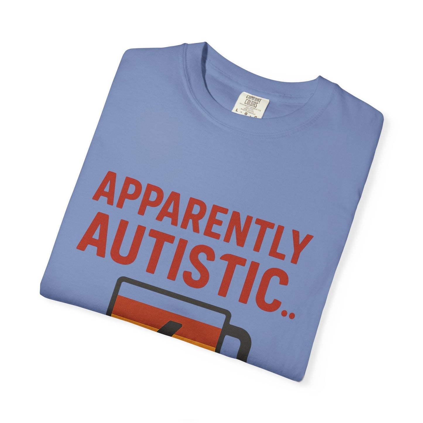 Apparently Autistic – Don’t Talk to Me Until I’ve Recharged T-Shirt