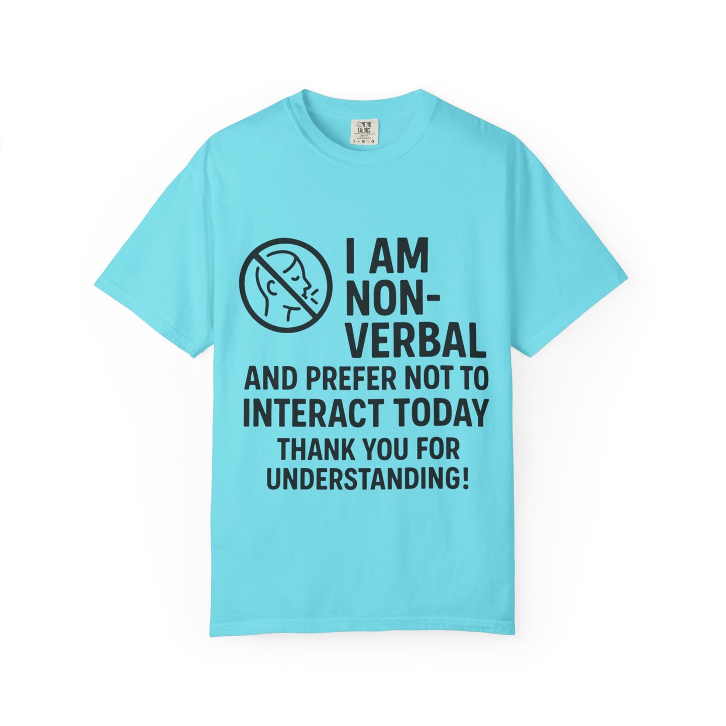 Non-Verbal T-Shirt – “I Am Non-Verbal and Prefer Not to Interact Today”