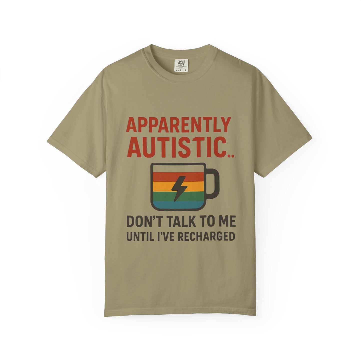 Apparently Autistic – Don’t Talk to Me Until I’ve Recharged T-Shirt