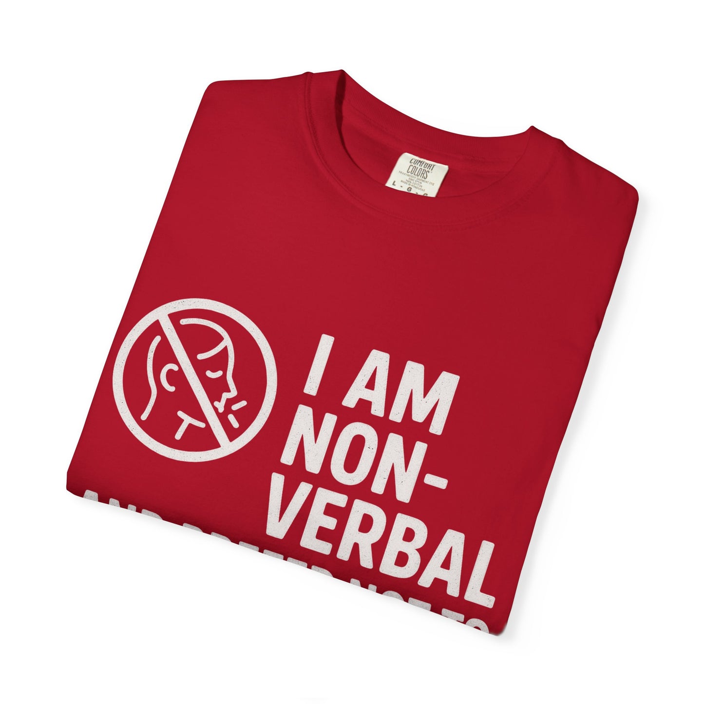 Non-Verbal T-Shirt – “I Am Non-Verbal and Prefer Not to Interact Today”