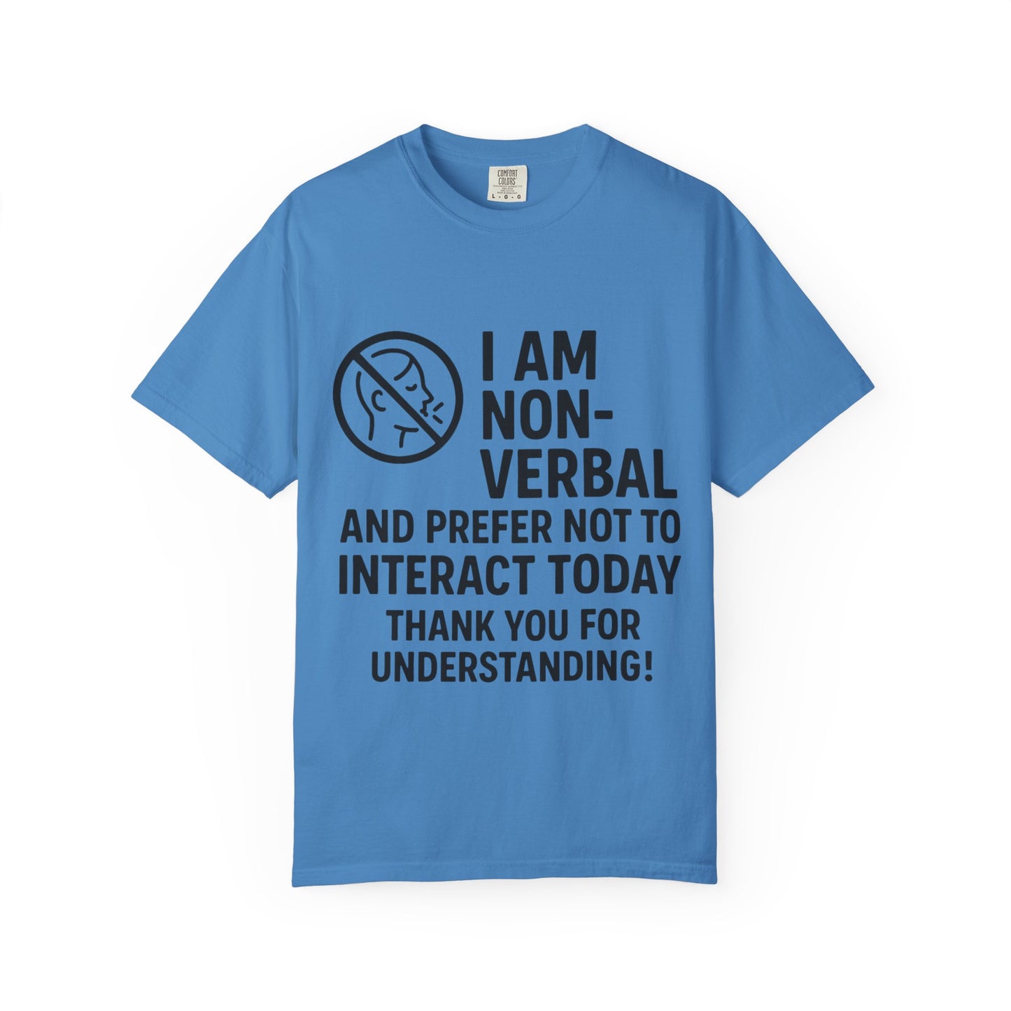 Non-Verbal T-Shirt – “I Am Non-Verbal and Prefer Not to Interact Today”