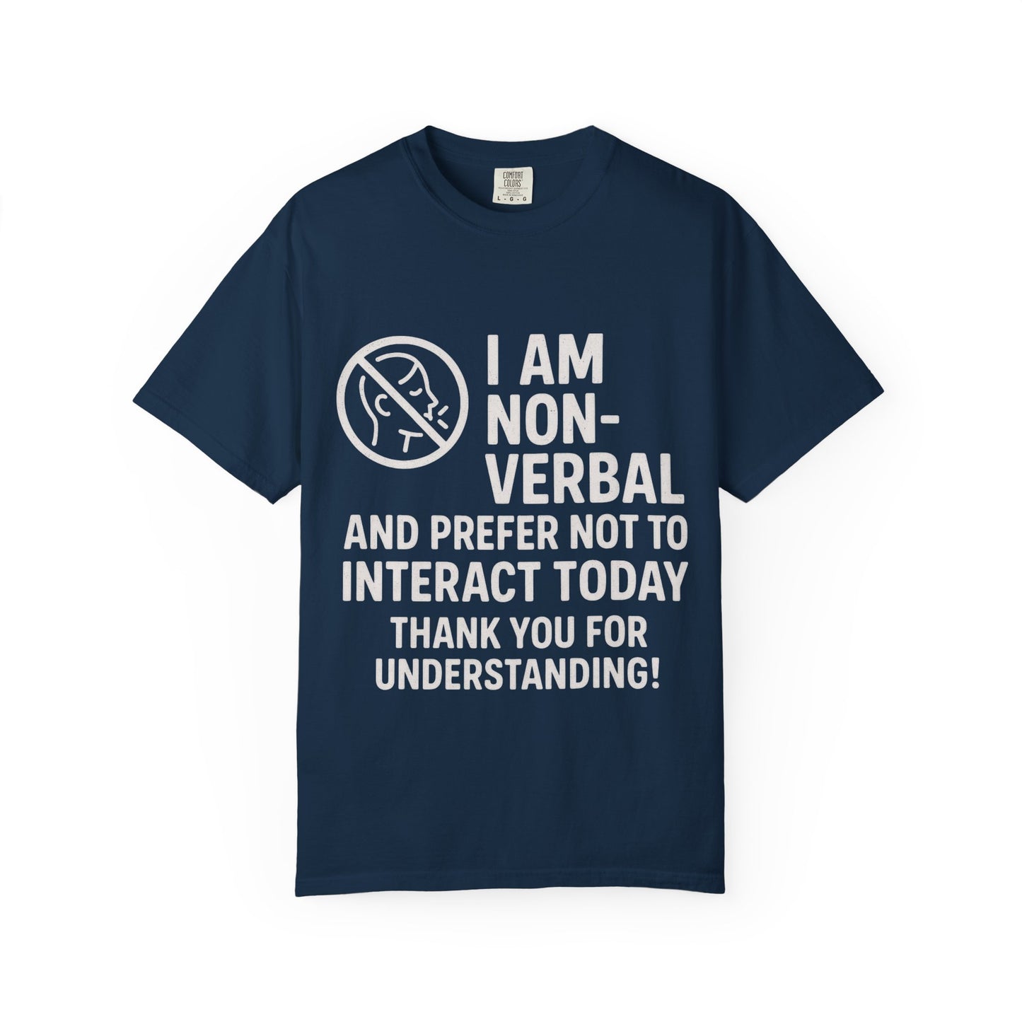 Non-Verbal T-Shirt – “I Am Non-Verbal and Prefer Not to Interact Today”