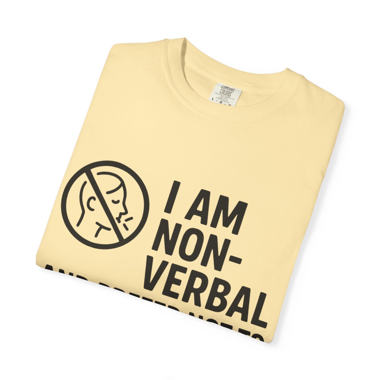 Non-Verbal T-Shirt – “I Am Non-Verbal and Prefer Not to Interact Today”