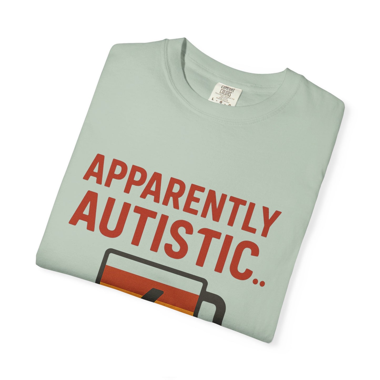 Apparently Autistic – Don’t Talk to Me Until I’ve Recharged T-Shirt