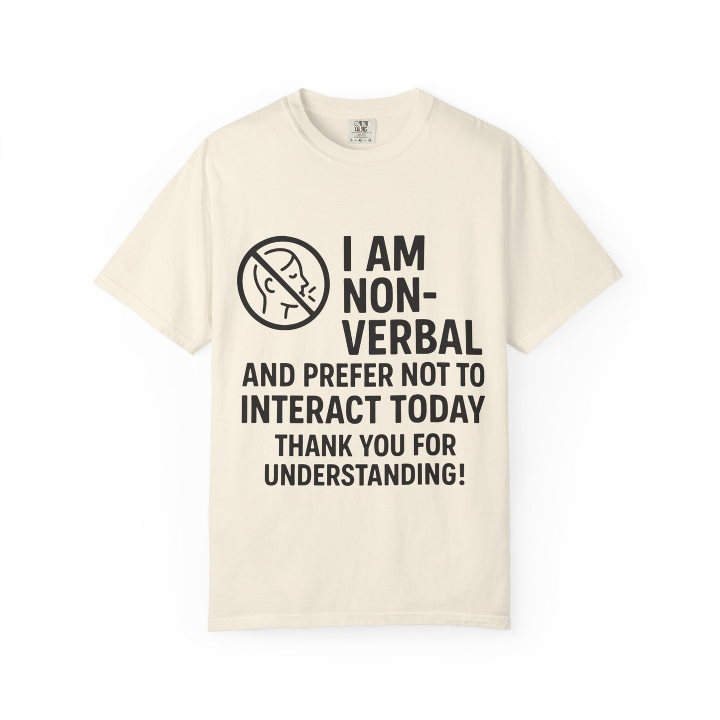 Non-Verbal T-Shirt – “I Am Non-Verbal and Prefer Not to Interact Today”