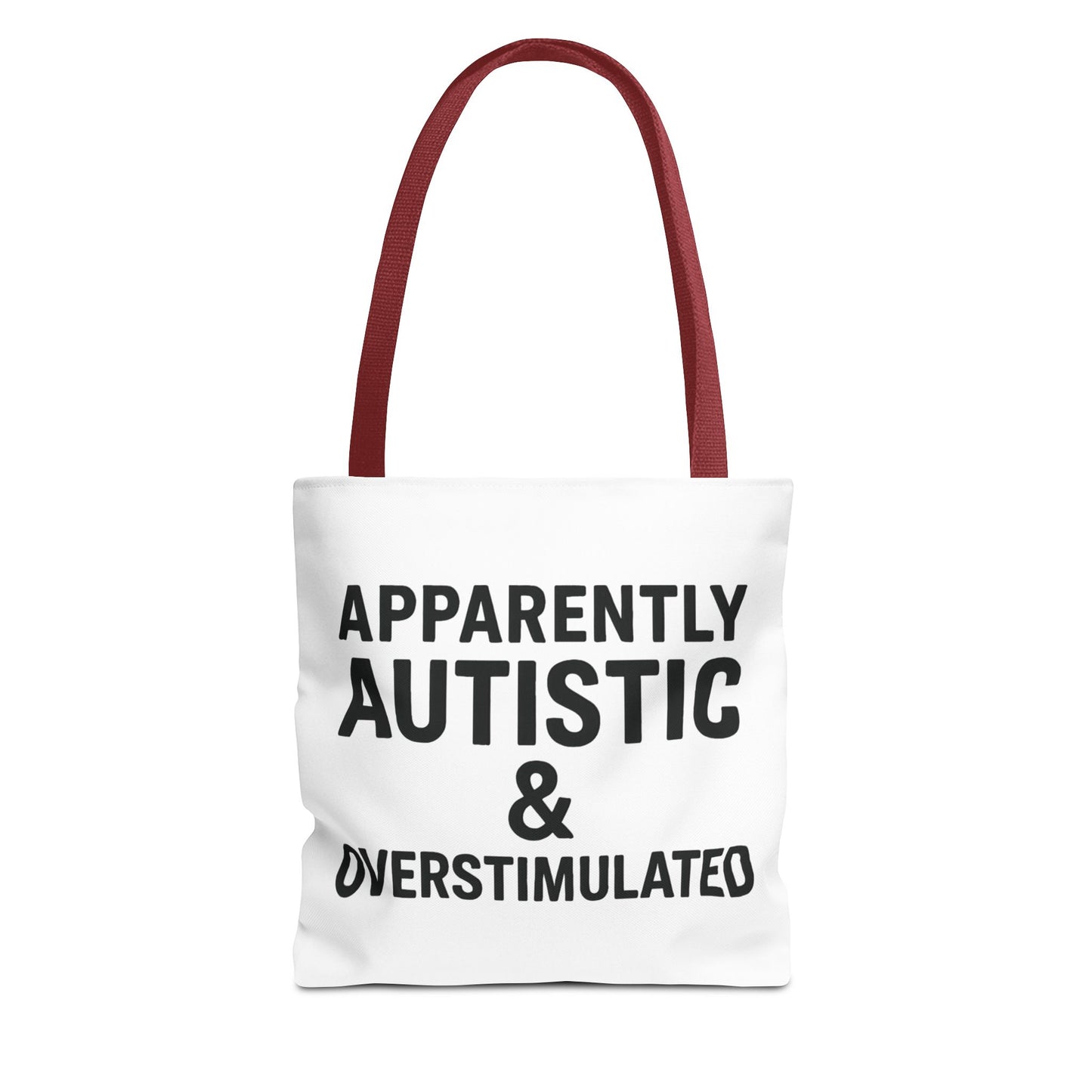 Apparently Autistic & Overstimulated Tote Bag