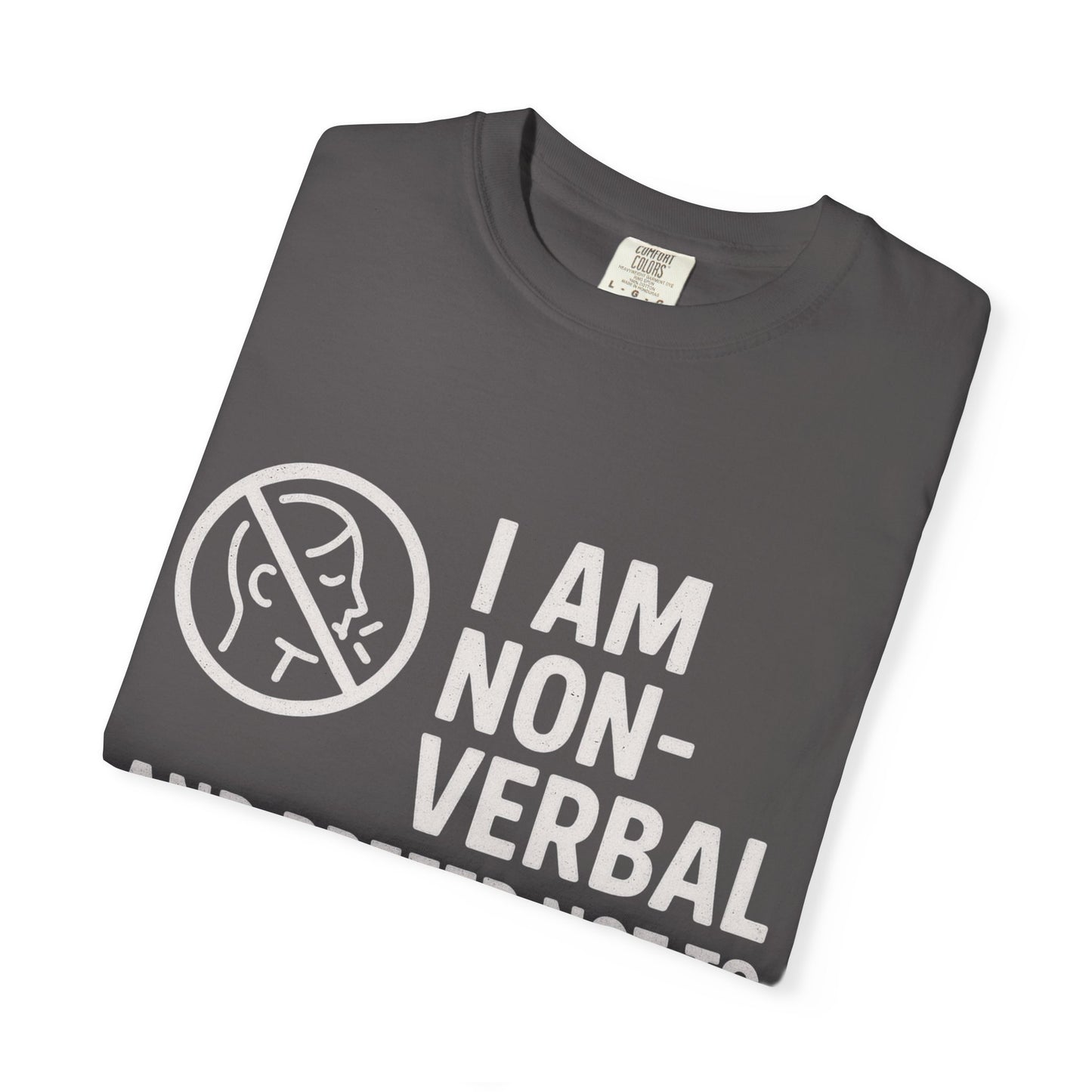 Non-Verbal T-Shirt – “I Am Non-Verbal and Prefer Not to Interact Today”