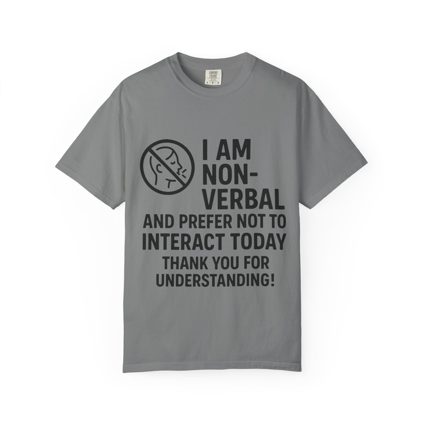 Non-Verbal T-Shirt – “I Am Non-Verbal and Prefer Not to Interact Today”