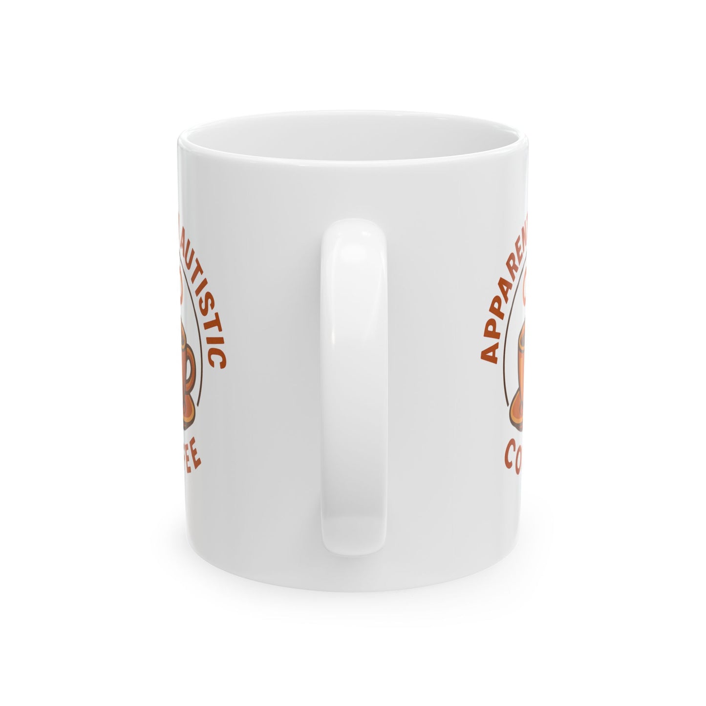 Apparently Autistic Coffee Mug 11oz.