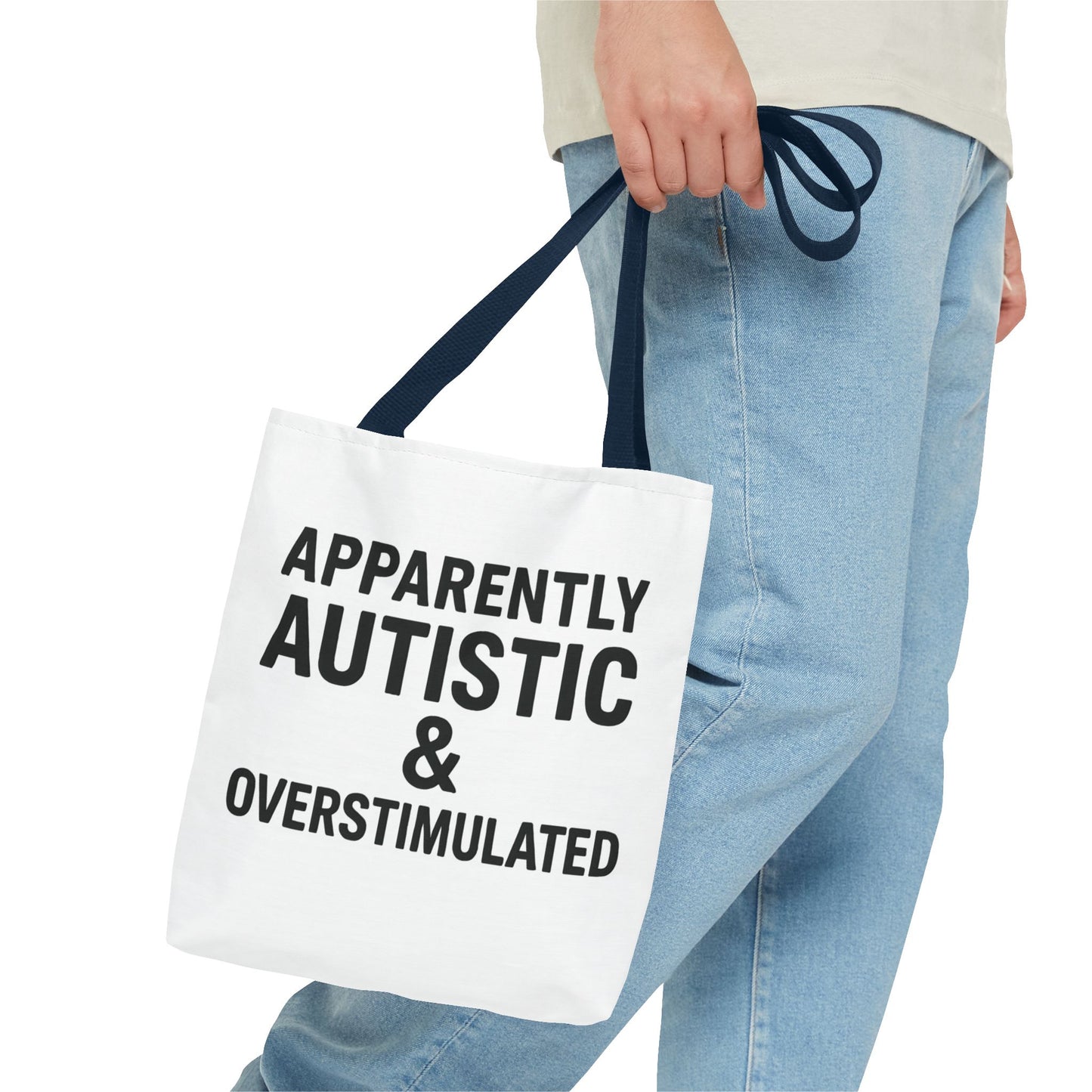 Apparently Autistic & Overstimulated Tote Bag