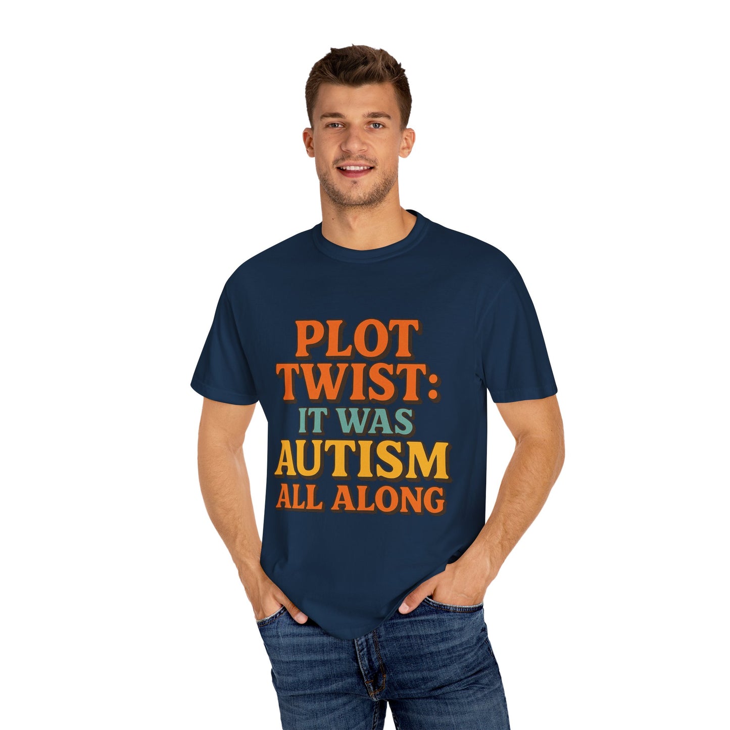 Apparently Autistic T-Shirt – “Plot Twist: It Was Autism All Along”
