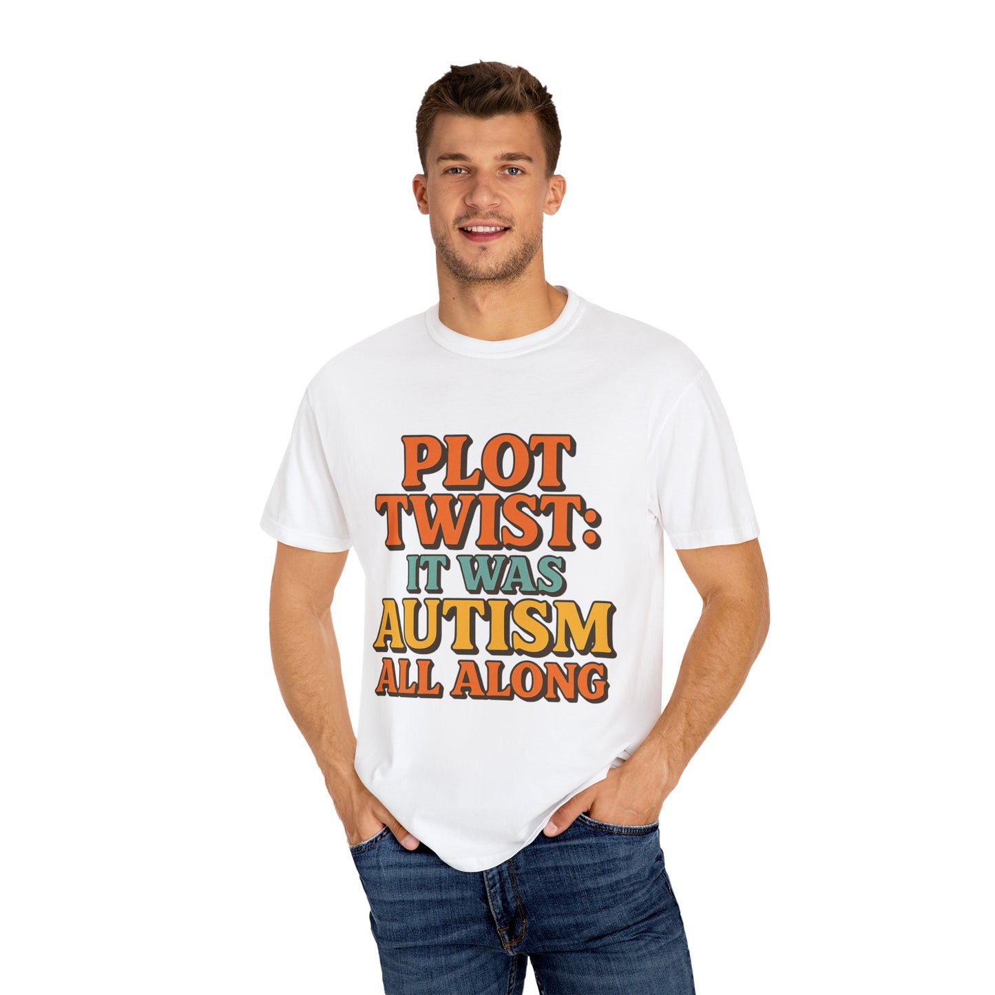 Apparently Autistic T-Shirt – “Plot Twist: It Was Autism All Along”