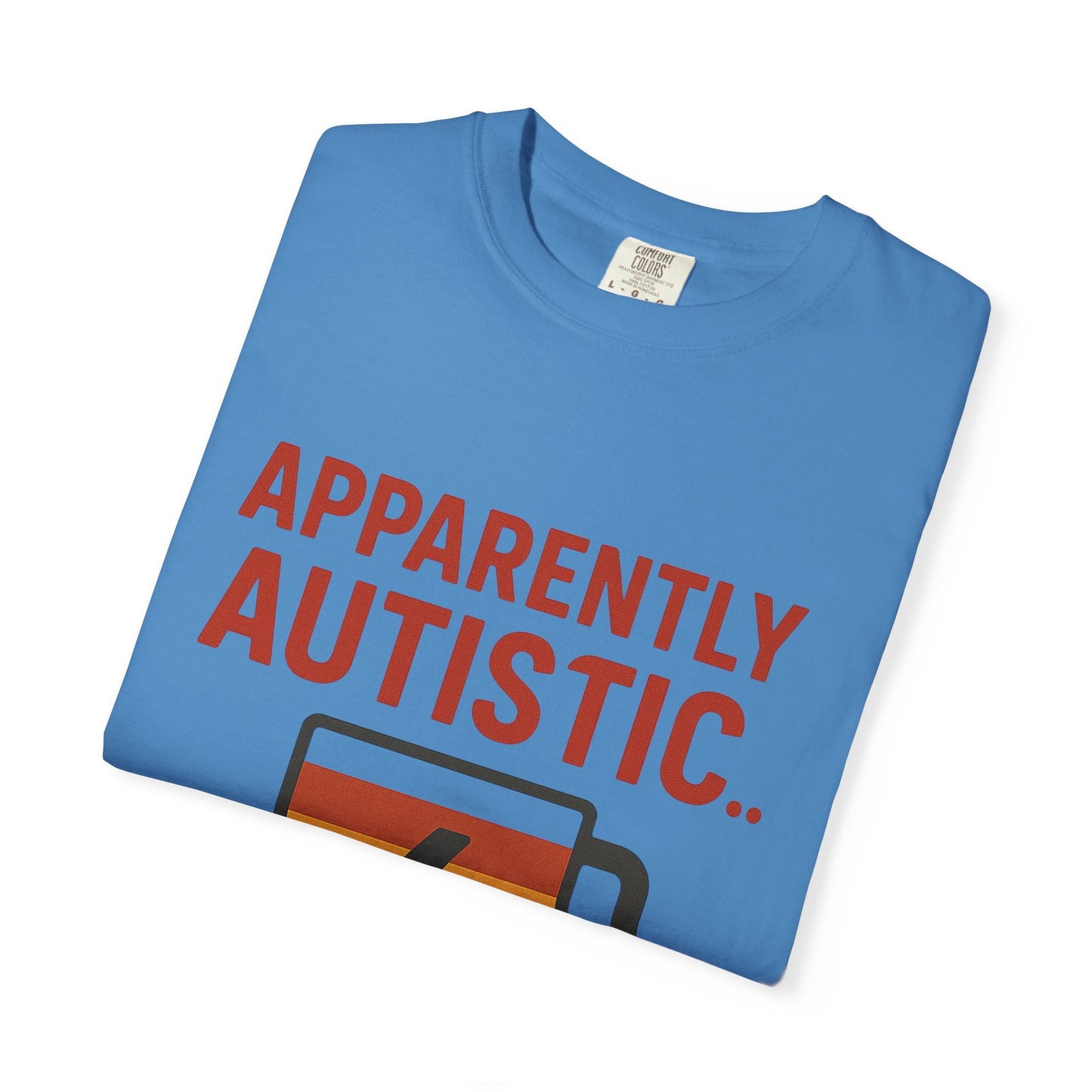 Apparently Autistic – Don’t Talk to Me Until I’ve Recharged T-Shirt