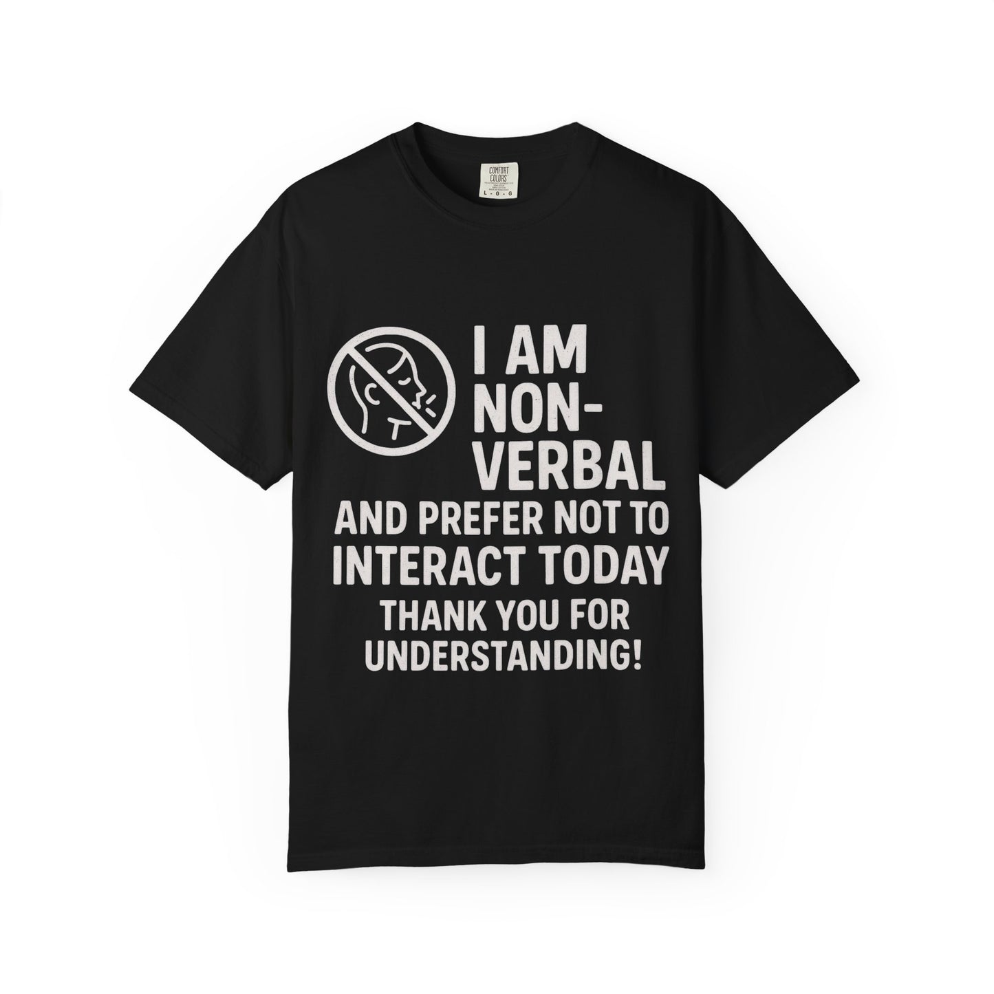 Non-Verbal T-Shirt – “I Am Non-Verbal and Prefer Not to Interact Today”
