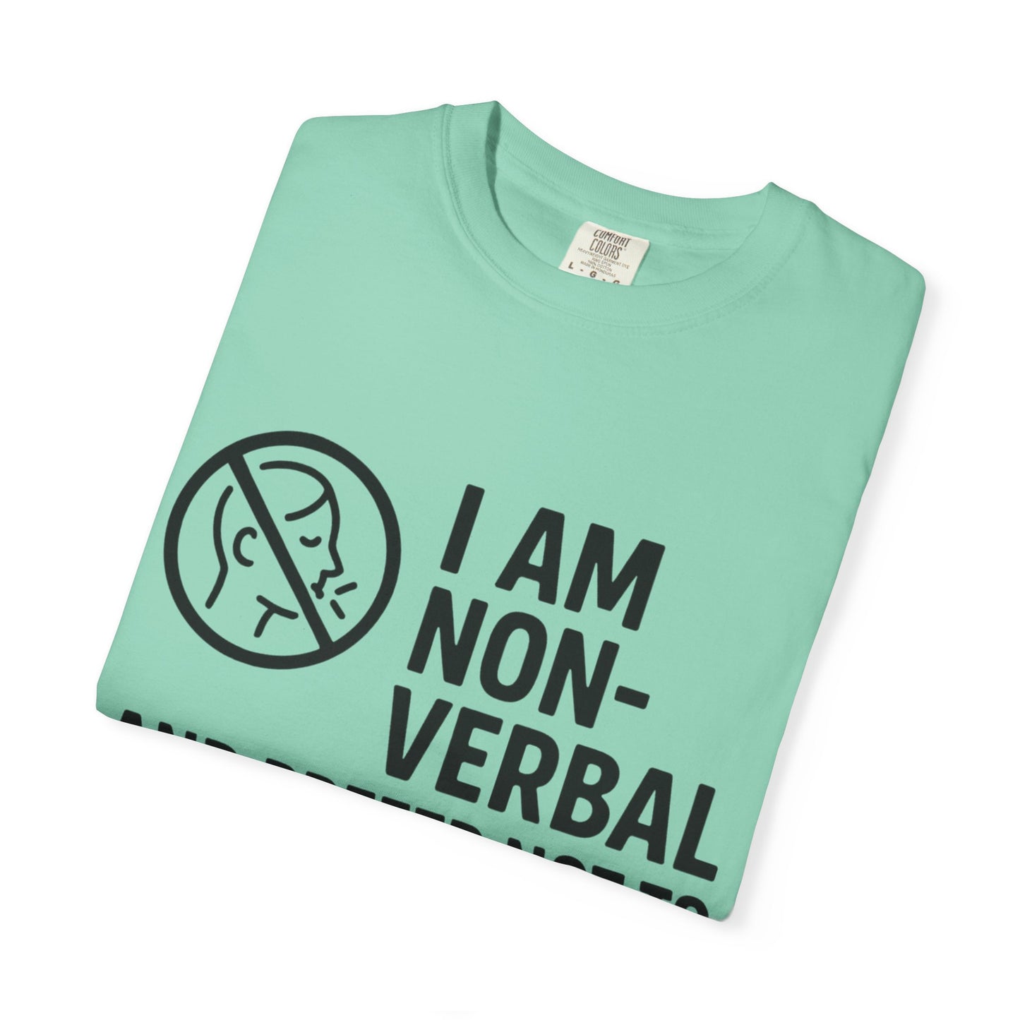 Non-Verbal T-Shirt – “I Am Non-Verbal and Prefer Not to Interact Today”