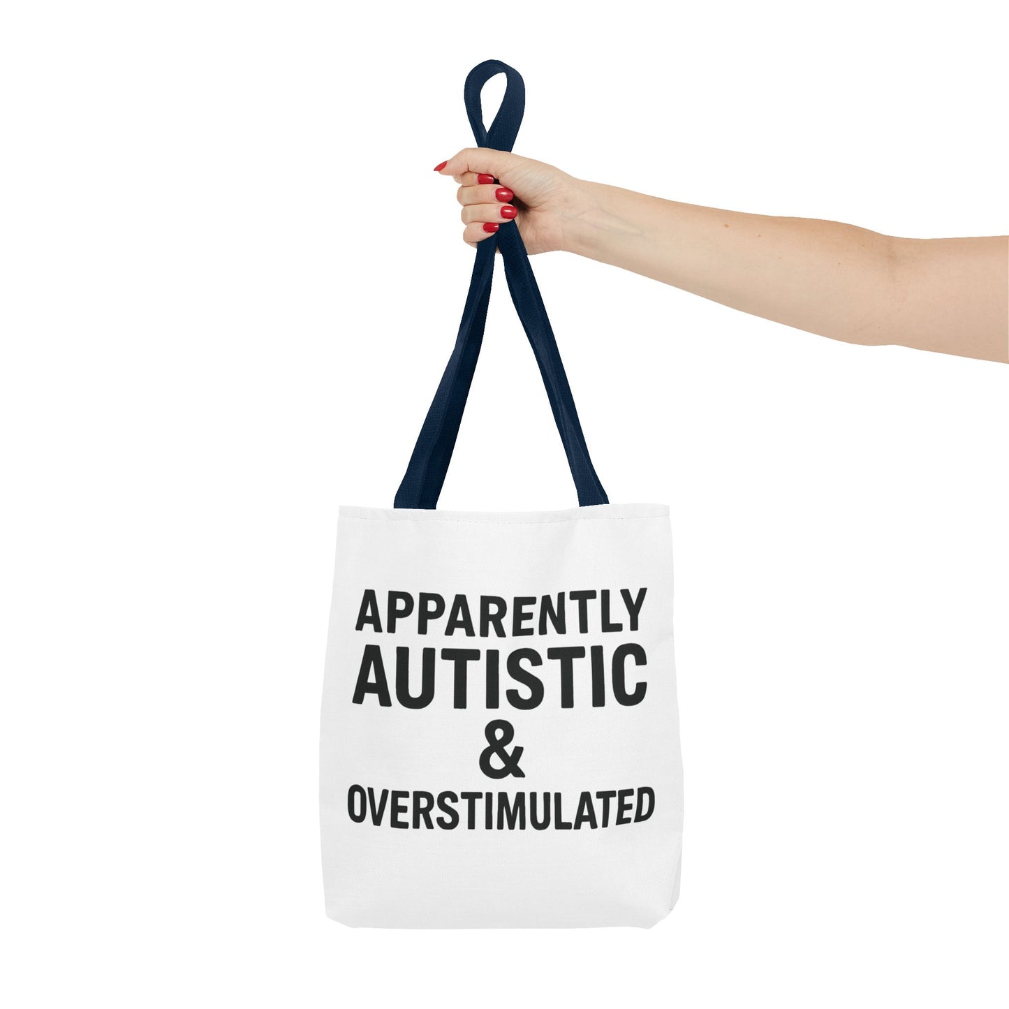 Apparently Autistic & Overstimulated Tote Bag