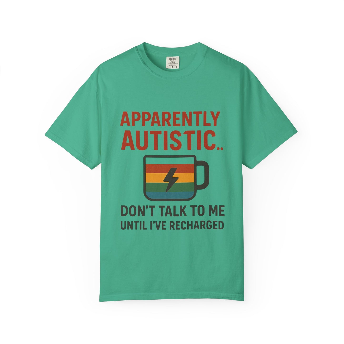 Apparently Autistic – Don’t Talk to Me Until I’ve Recharged T-Shirt