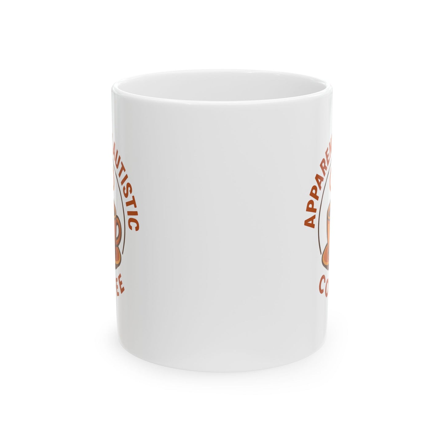 Apparently Autistic Coffee Mug 11oz.