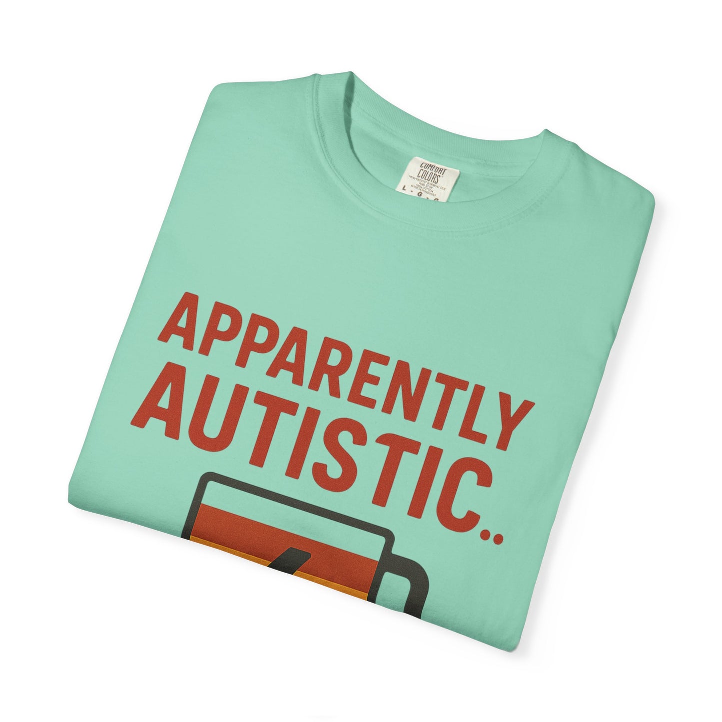Apparently Autistic – Don’t Talk to Me Until I’ve Recharged T-Shirt