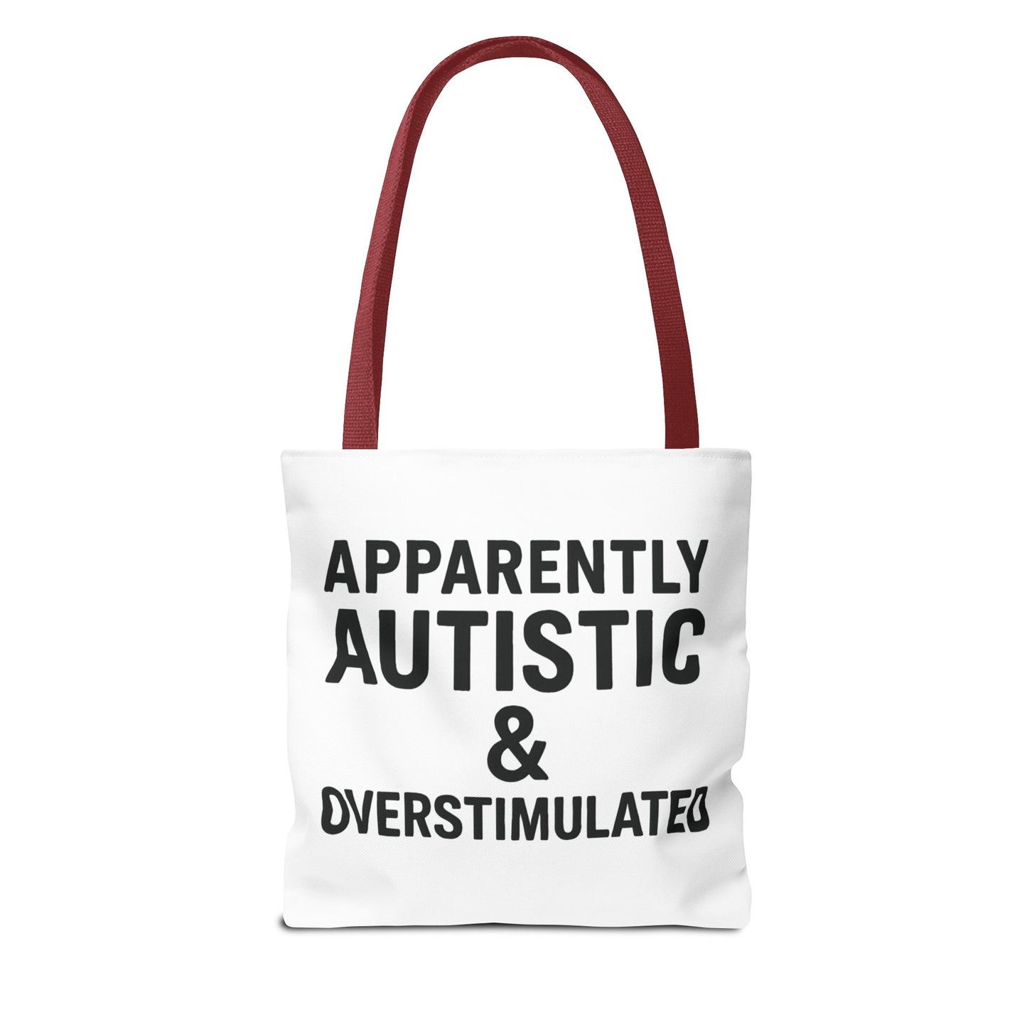 Apparently Autistic & Overstimulated Tote Bag