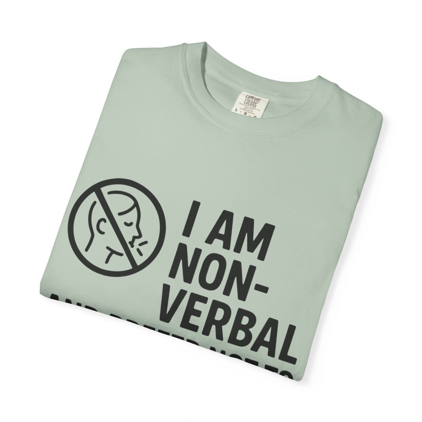 Non-Verbal T-Shirt – “I Am Non-Verbal and Prefer Not to Interact Today”
