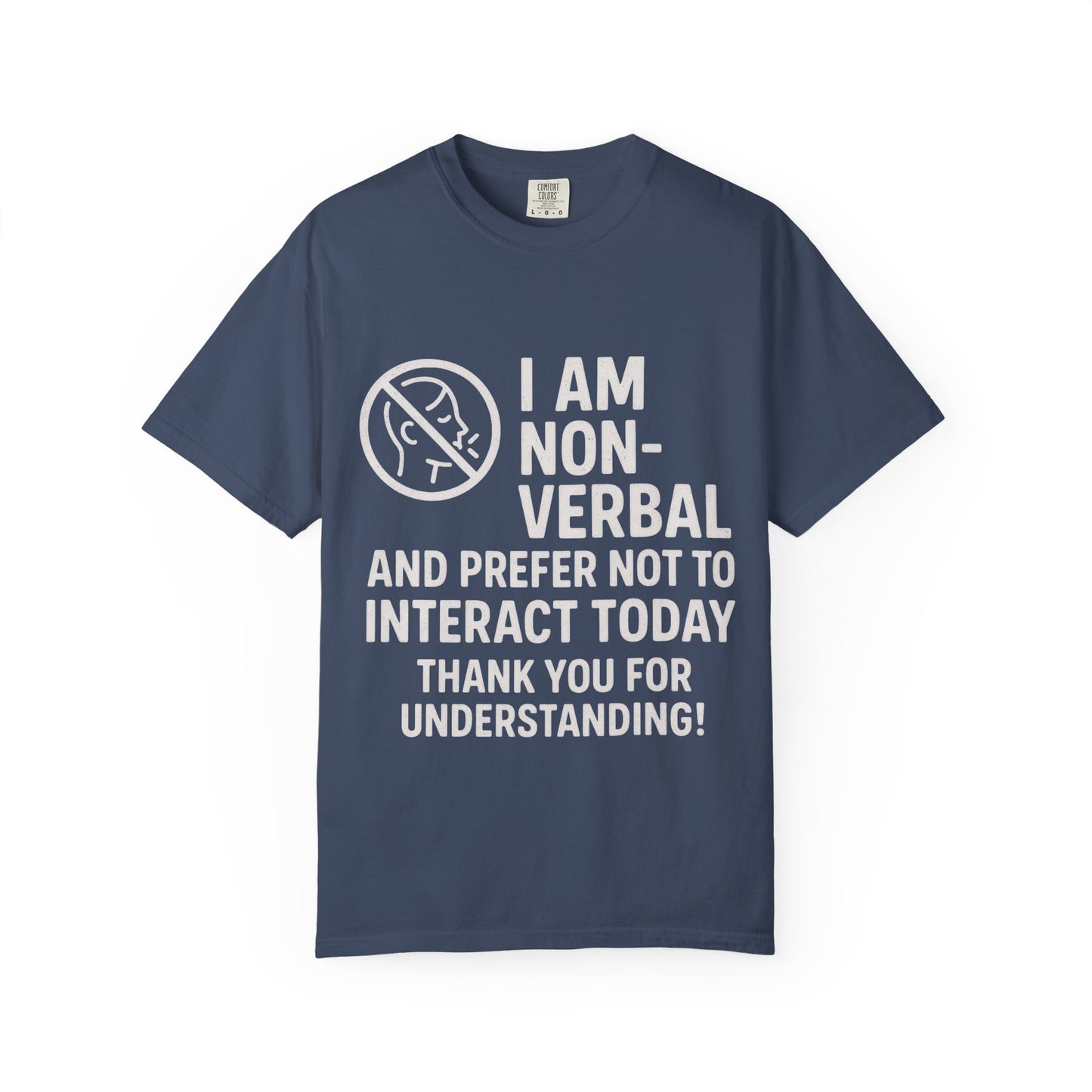 Non-Verbal T-Shirt – “I Am Non-Verbal and Prefer Not to Interact Today”