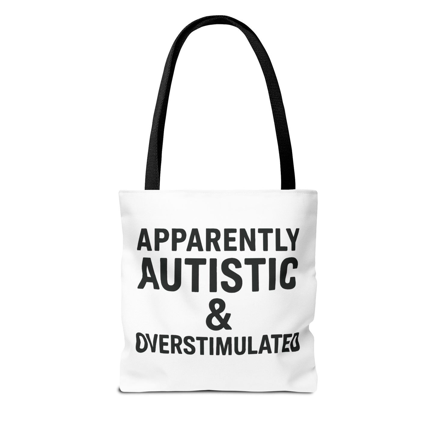 Apparently Autistic & Overstimulated Tote Bag