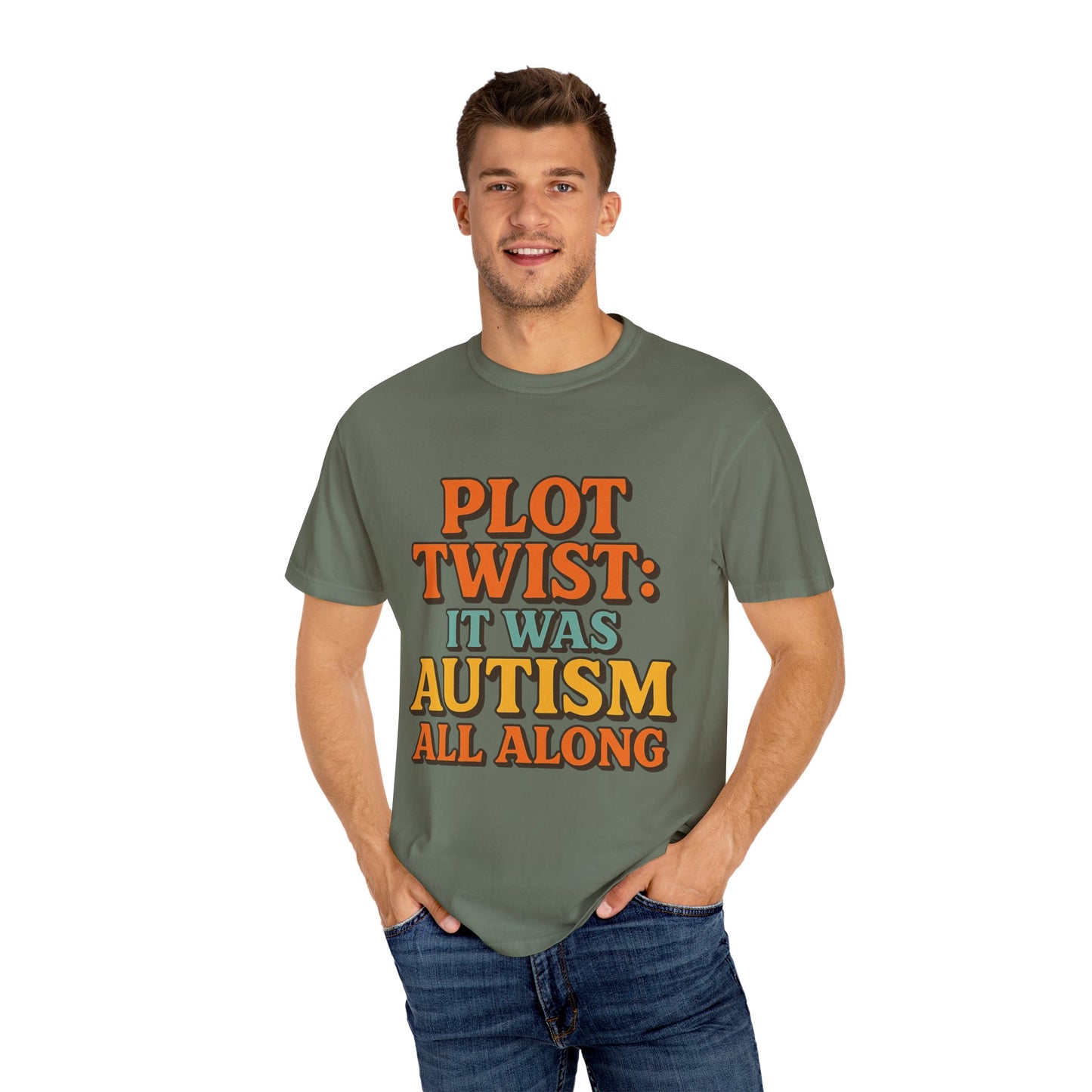 Apparently Autistic T-Shirt – “Plot Twist: It Was Autism All Along”