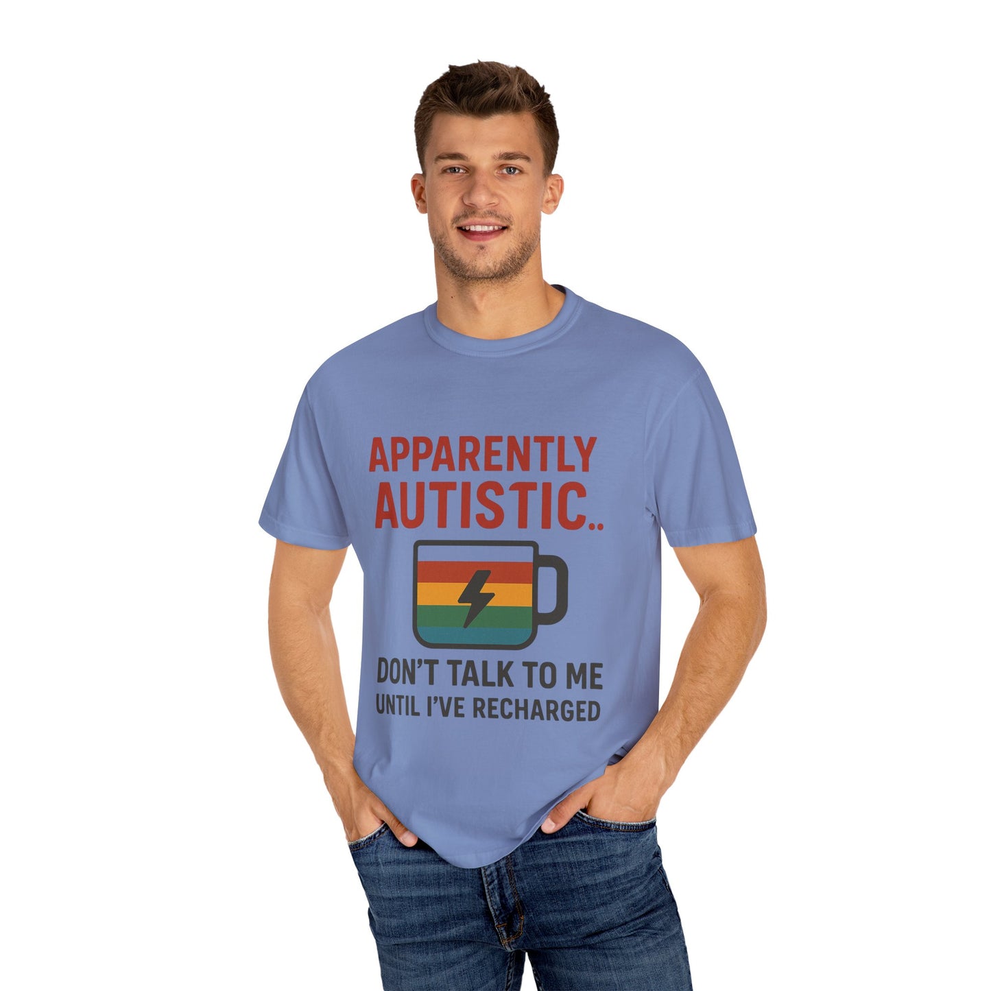 Apparently Autistic – Don’t Talk to Me Until I’ve Recharged T-Shirt