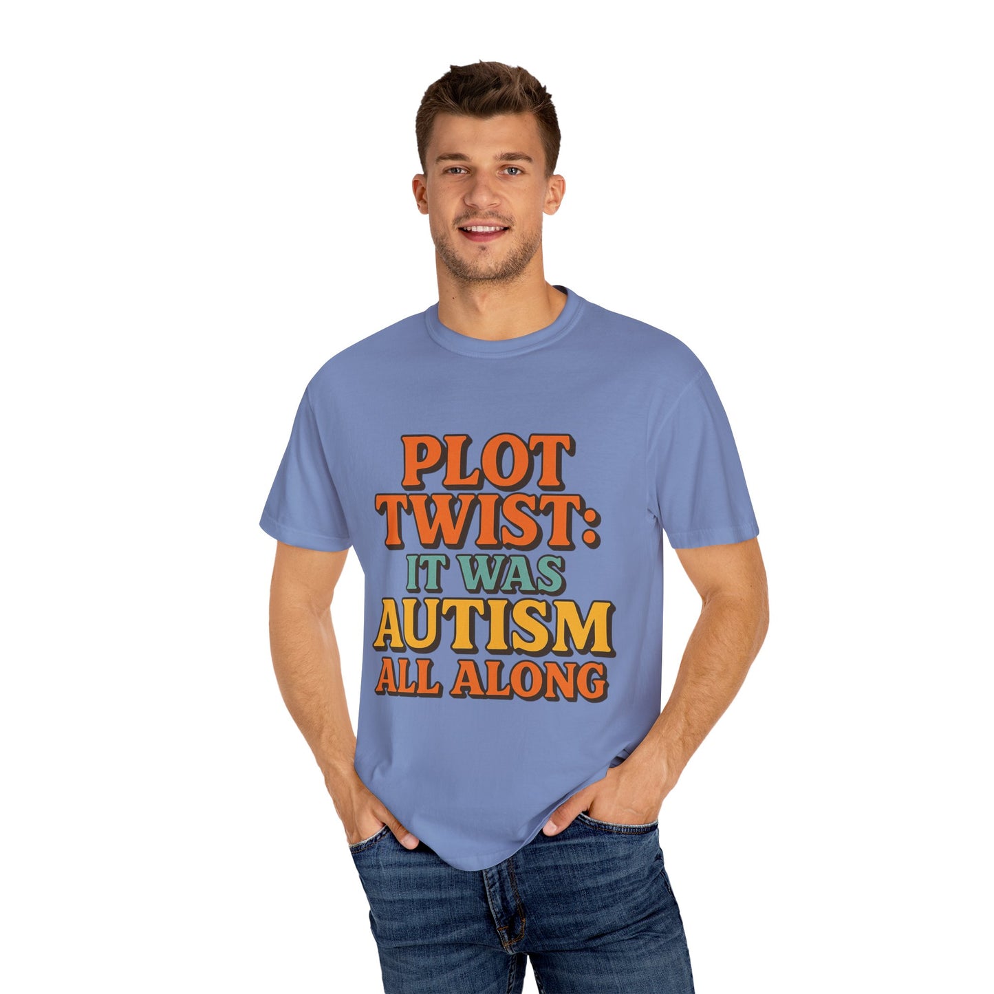 Apparently Autistic T-Shirt – “Plot Twist: It Was Autism All Along”