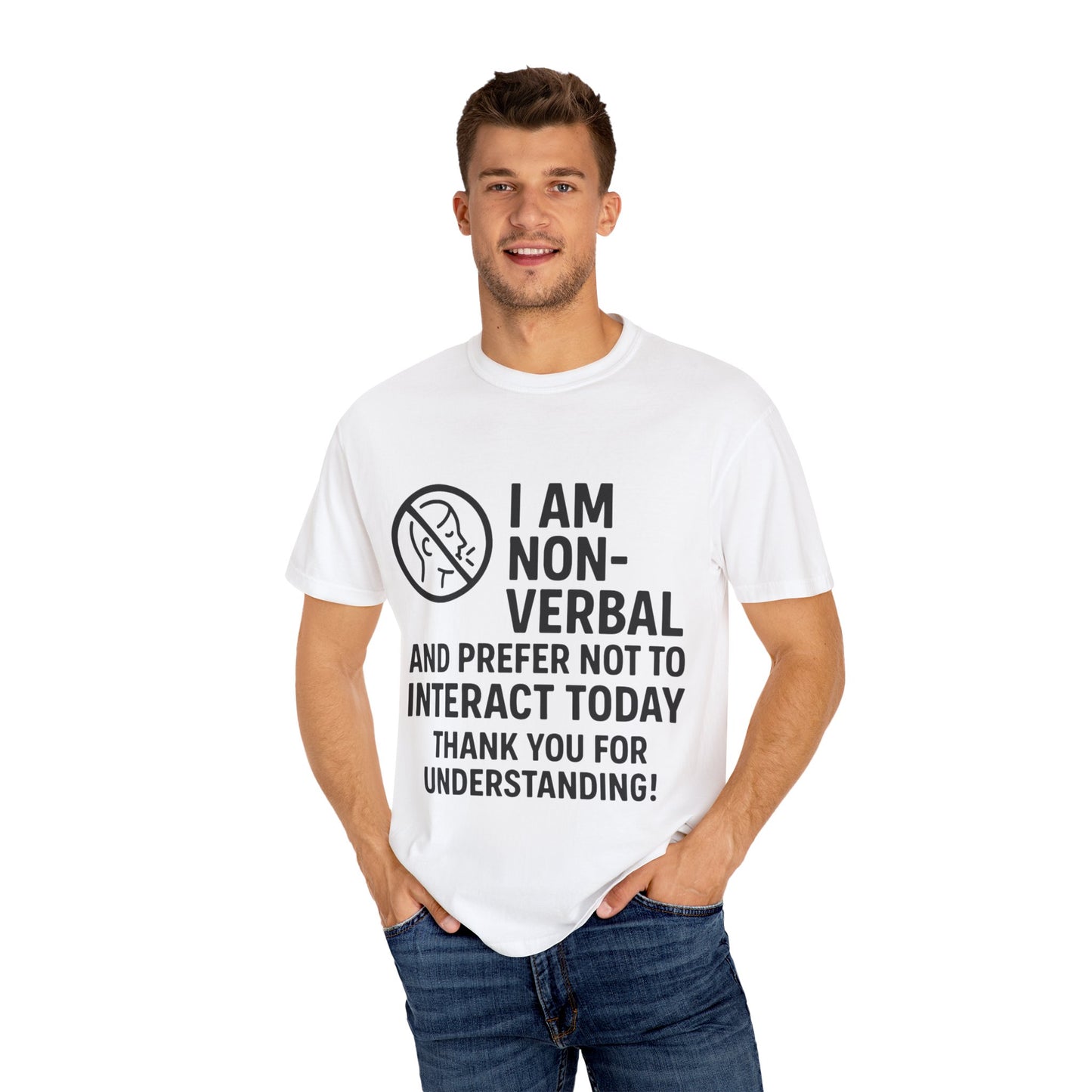 Non-Verbal T-Shirt – “I Am Non-Verbal and Prefer Not to Interact Today”