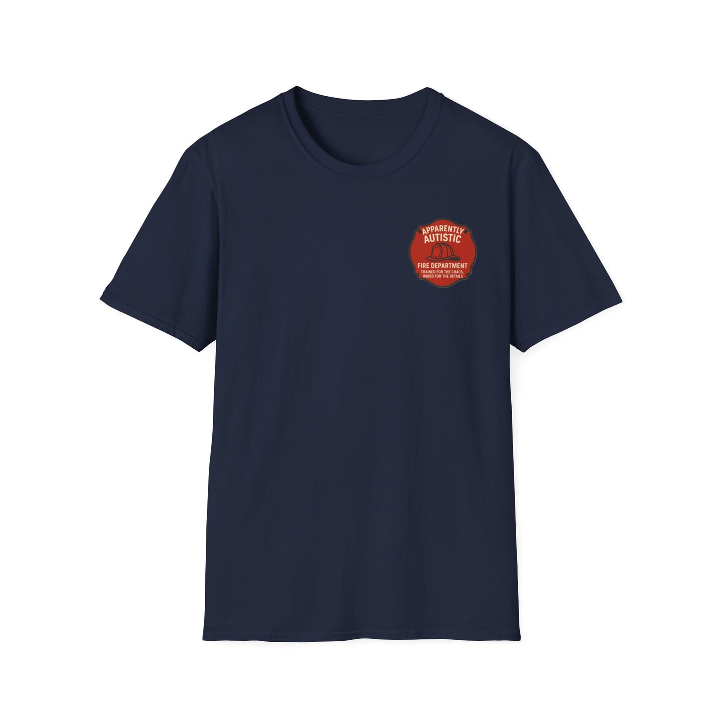 Apparently Autistic Fire Department T-Shirt – “Trained for the Chaos, Wired for the Details”