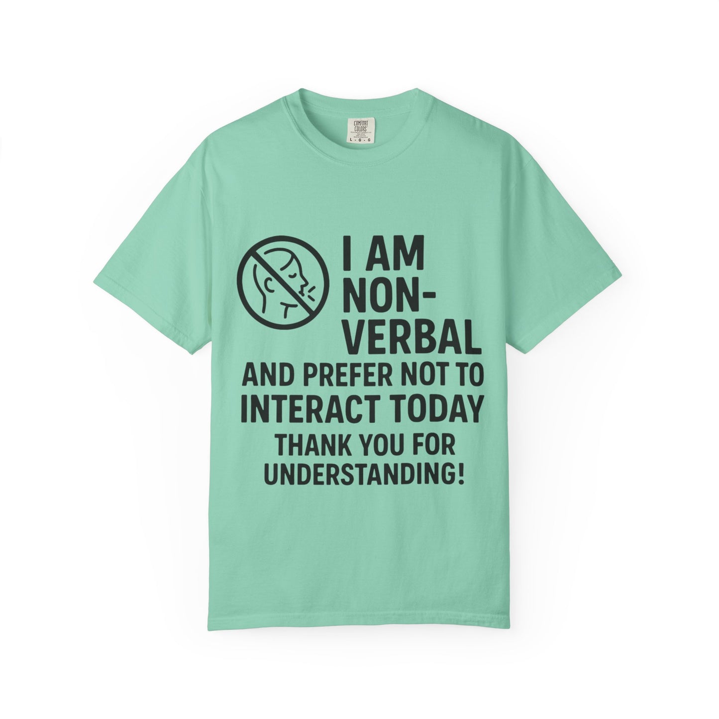 Non-Verbal T-Shirt – “I Am Non-Verbal and Prefer Not to Interact Today”
