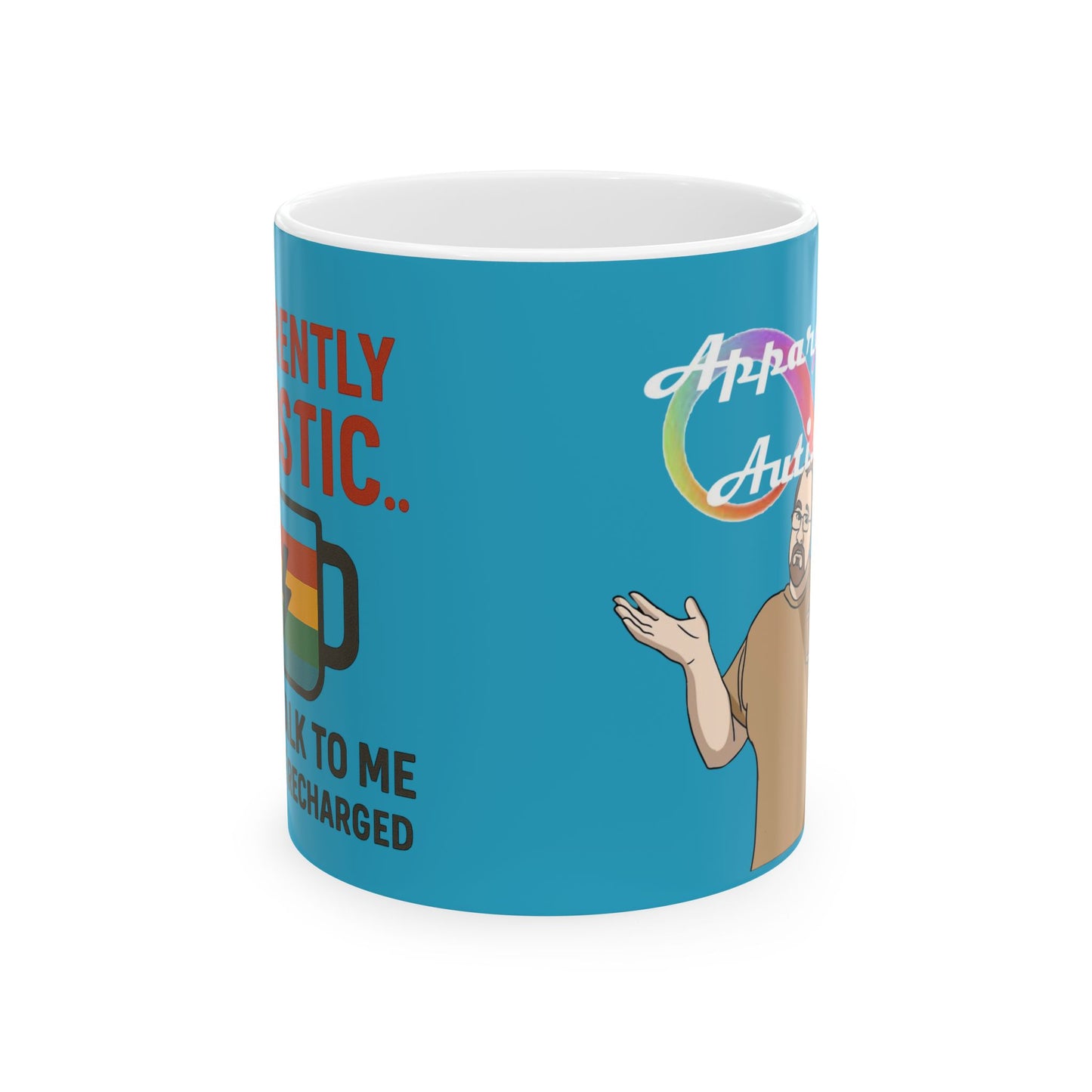 Apparently Autistic Mug – Don’t Talk to Me Until I’ve Recharged