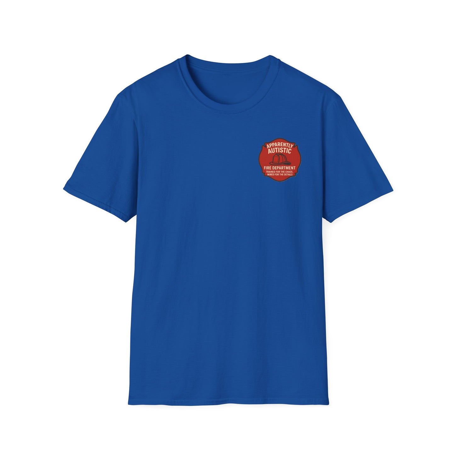 Apparently Autistic Fire Department T-Shirt – “Trained for the Chaos, Wired for the Details”