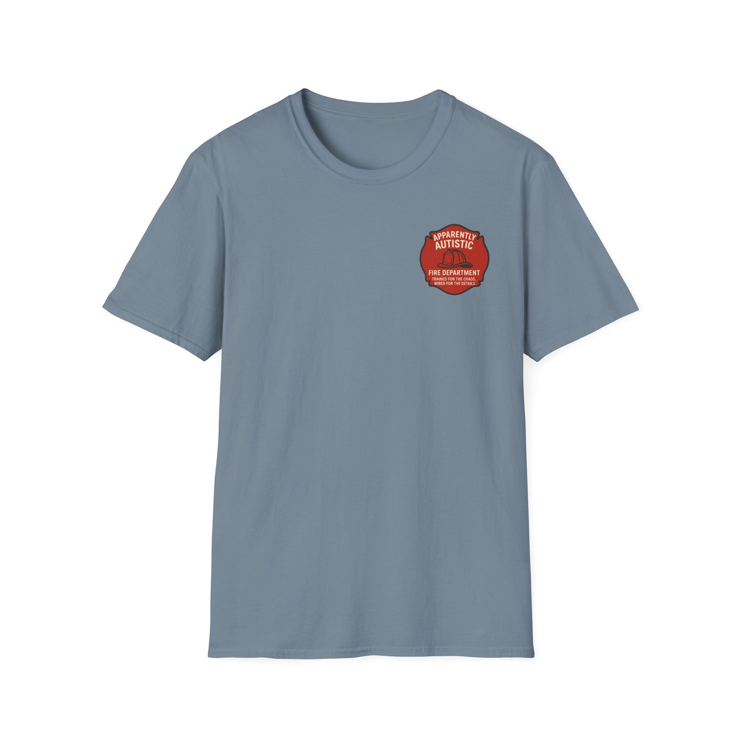 Apparently Autistic Fire Department T-Shirt – “Trained for the Chaos, Wired for the Details”