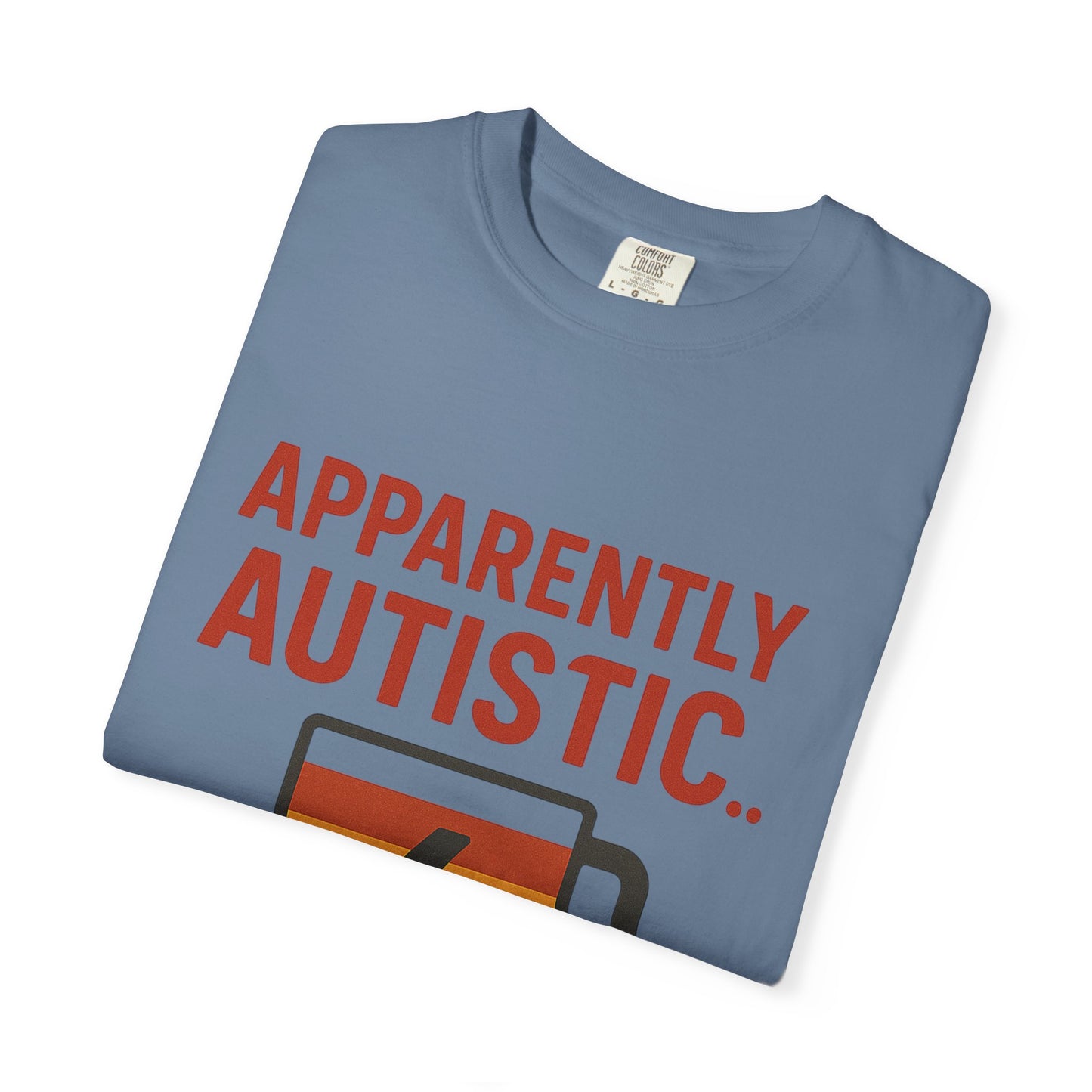 Apparently Autistic – Don’t Talk to Me Until I’ve Recharged T-Shirt