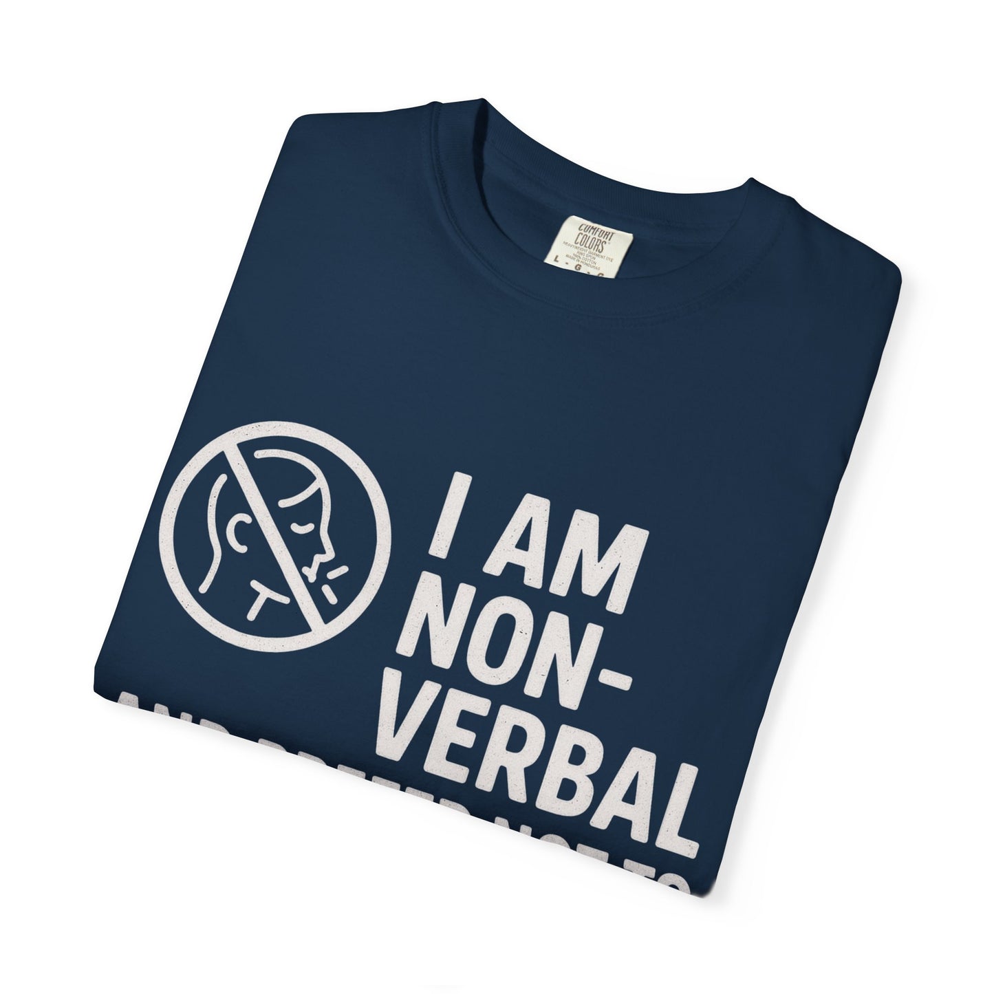 Non-Verbal T-Shirt – “I Am Non-Verbal and Prefer Not to Interact Today”