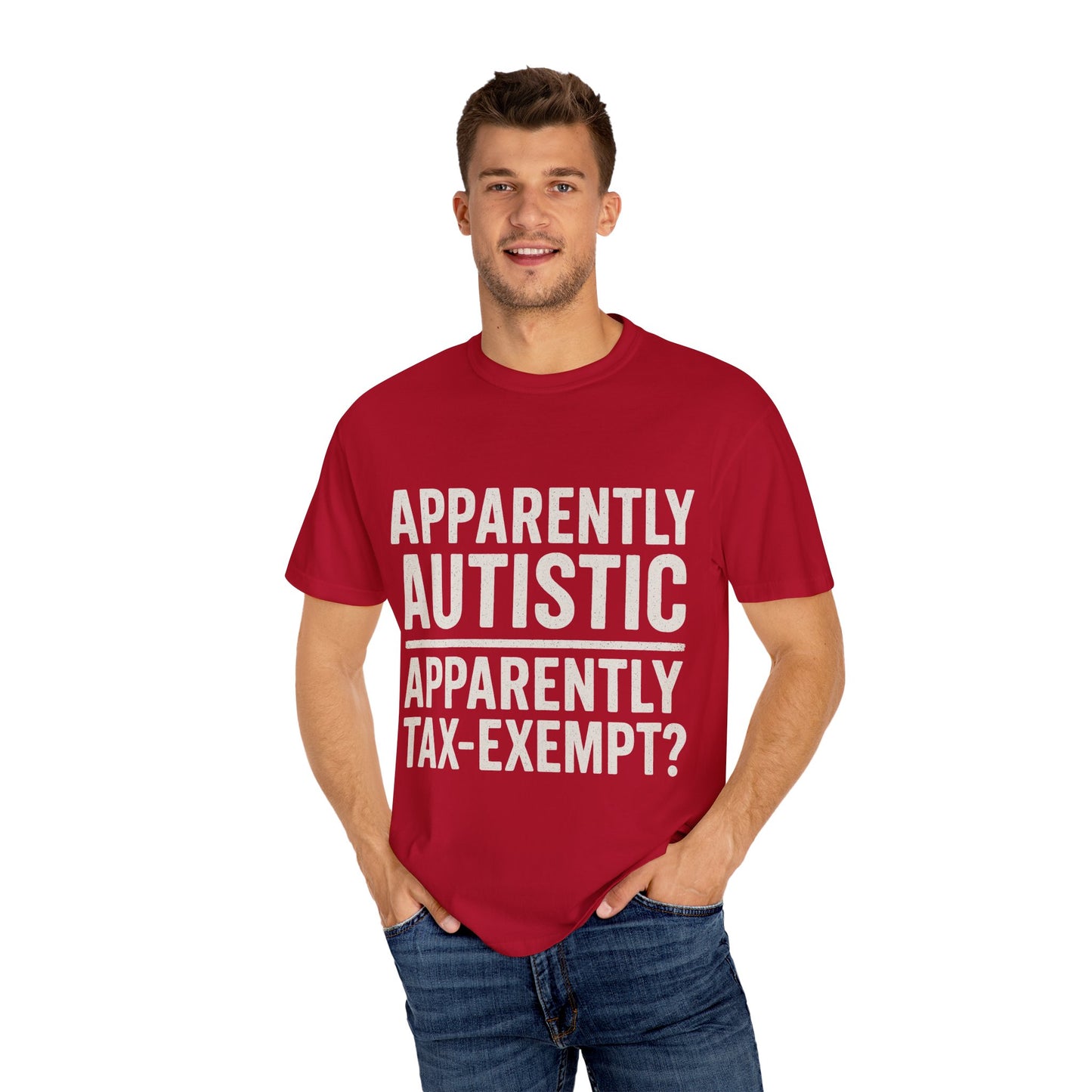 Apparently Autistic – Apparently Tax Exempt T-Shirt