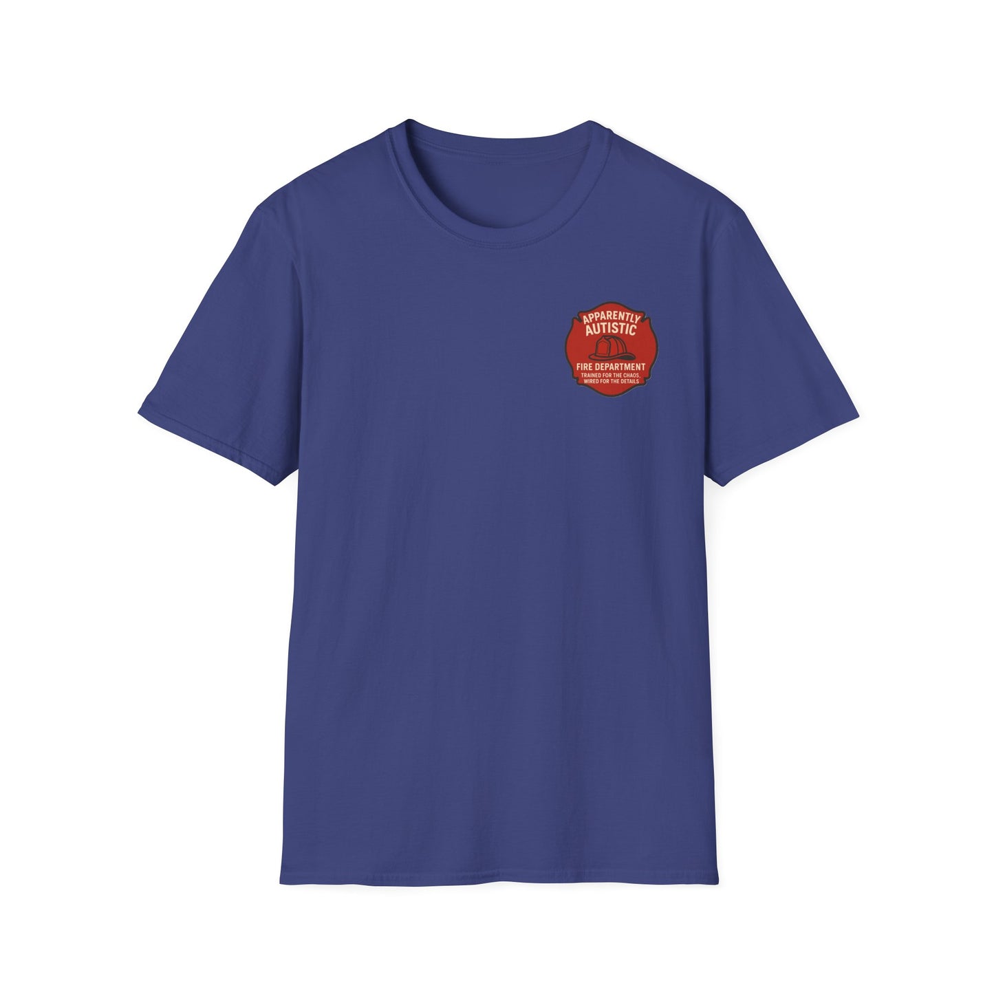 Apparently Autistic Fire Department T-Shirt – “Trained for the Chaos, Wired for the Details”