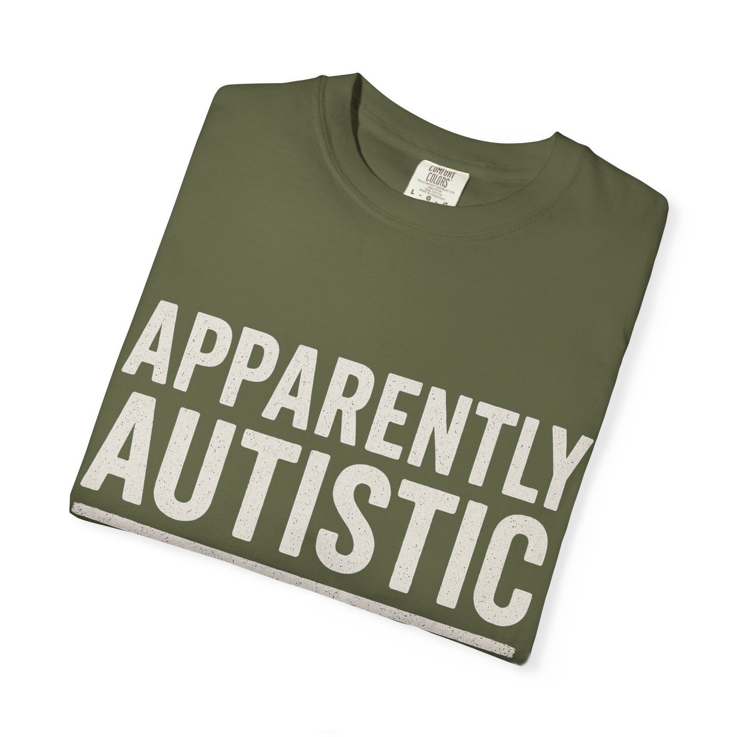 Apparently Autistic – Apparently Tax Exempt T-Shirt